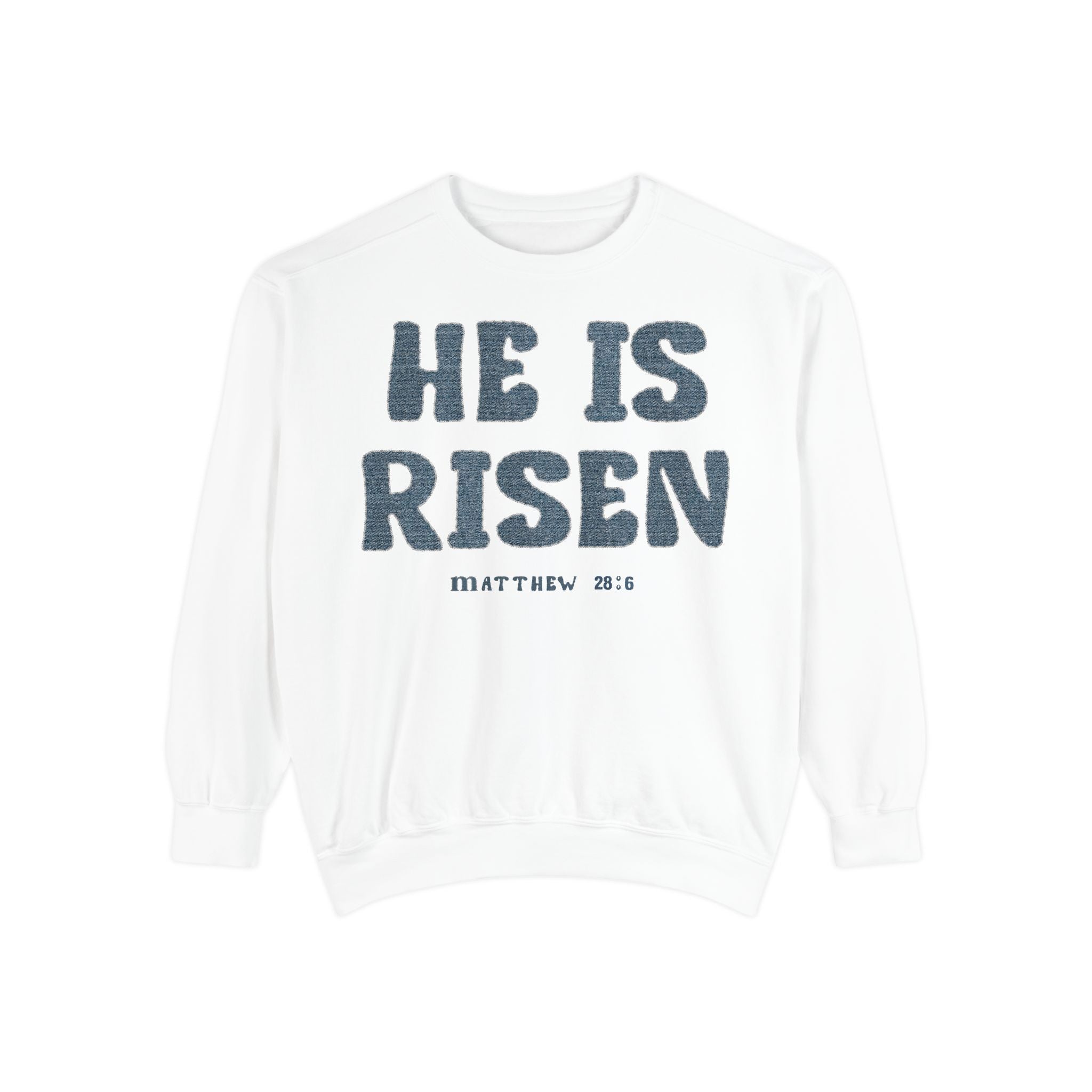 Comfort Colors - He Is Risen Sweatshirt — Christian Easter Pullover (Matthew 28:6)