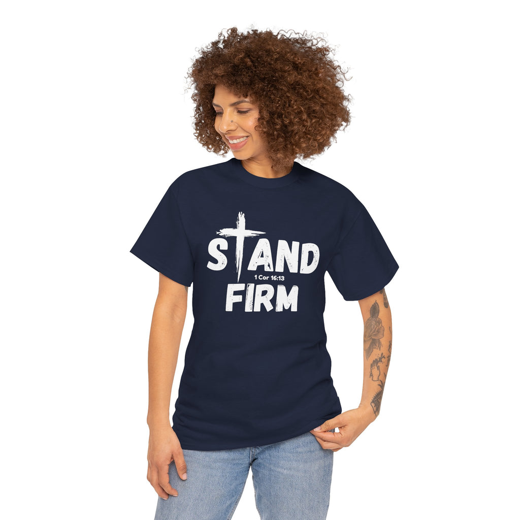 Stand Firm T-Shirt — Christian Faith Tee with Cross & 1 Cor 16:13 Inspirational Design