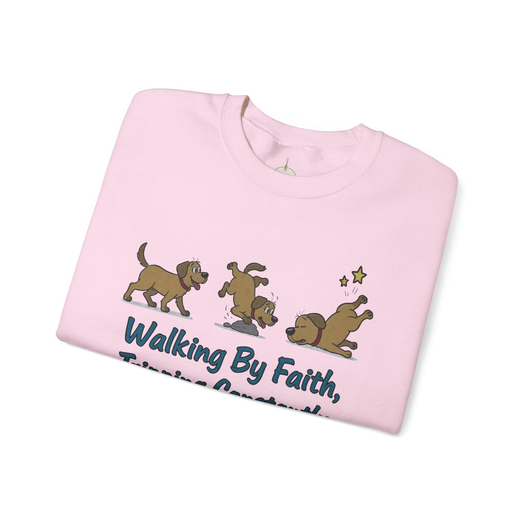 Crewneck Sweatshirt — "Walking By Faith, Tripping Constantly" Cute Puppy Graphic