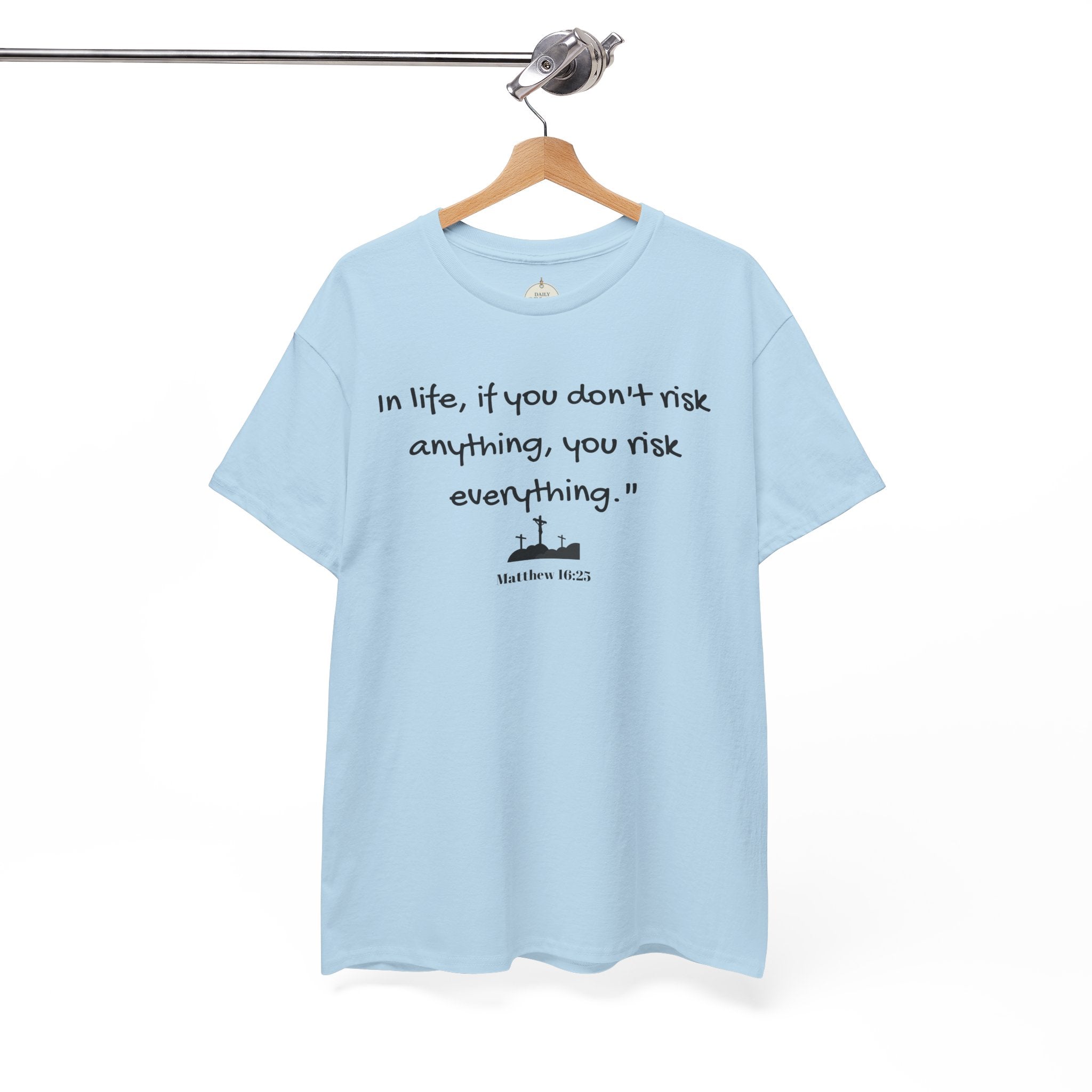 Christian Tee Matt 16:25 - Risk in Life - Inspirational, Encouraging