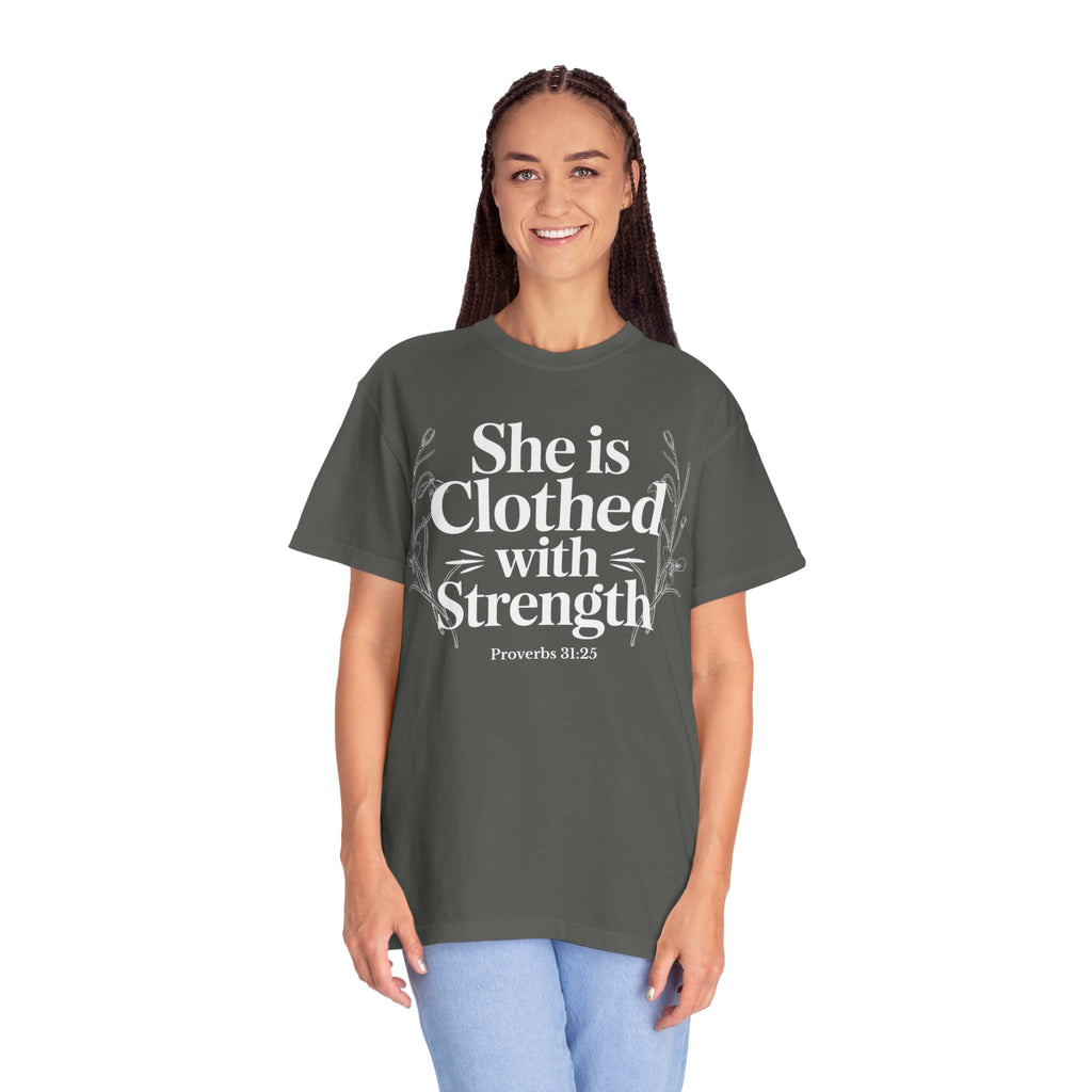 She Is Clothed With Strength T-Shirt — Proverbs 31:25 Inspirational Christian Tee Mother's Day Comfort Color