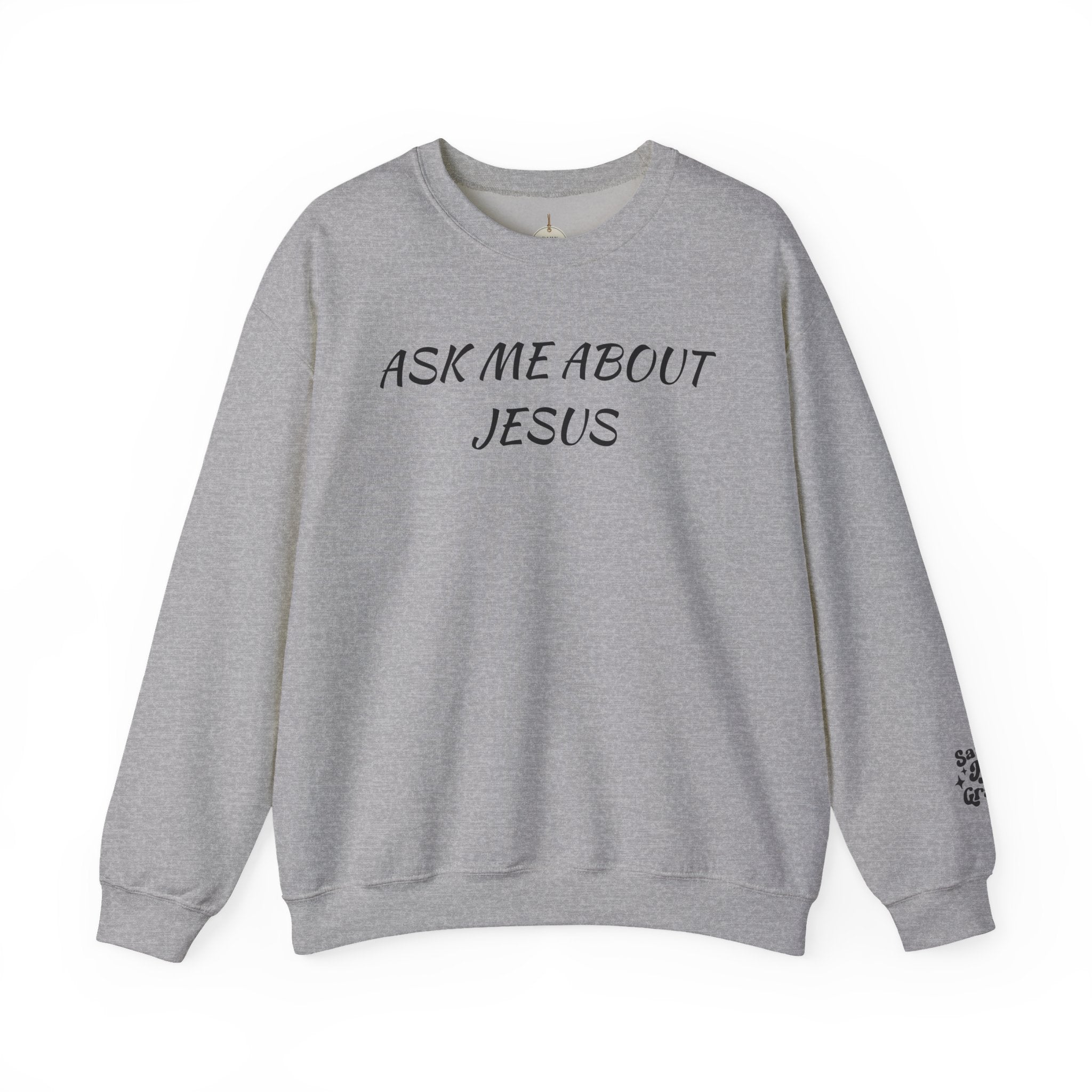Ask Me About Jesus Crewneck Sweatshirt | Christian Faith Message