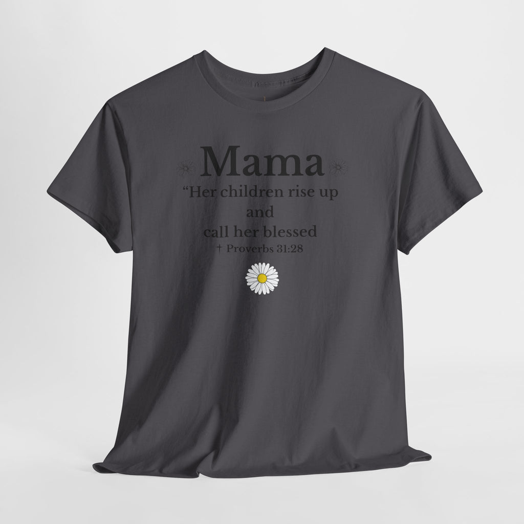 Mama Proverbs 31:28 T‑Shirt — 'Her children rise up and call her blessed' Floral Mom Tee - Mother's Day Gift