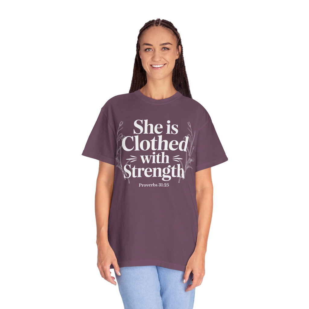 She Is Clothed With Strength T-Shirt — Proverbs 31:25 Inspirational Christian Tee Mother's Day Comfort Color