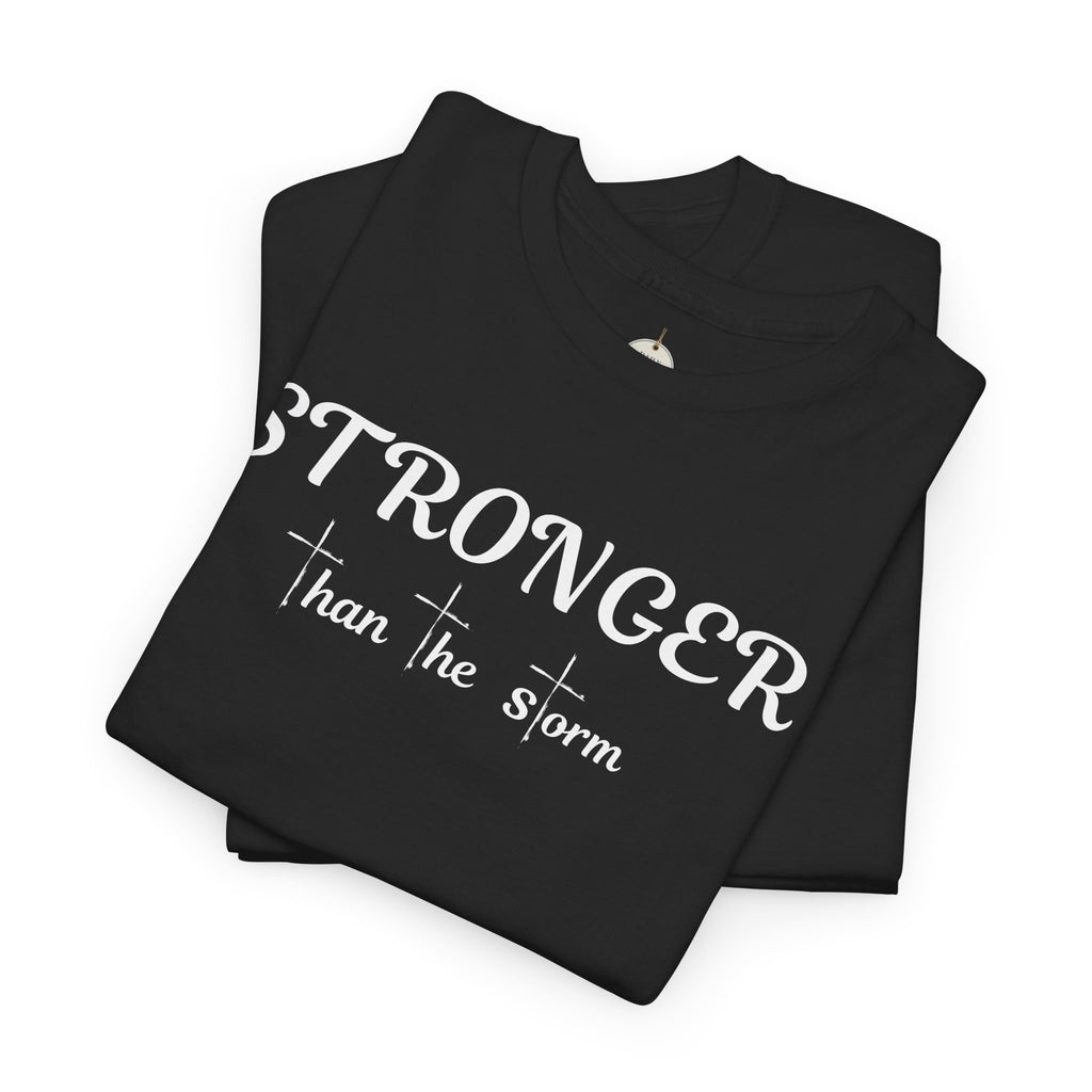 Stronger Than the Storm Tee — Inspirational Motivational T-Shirt