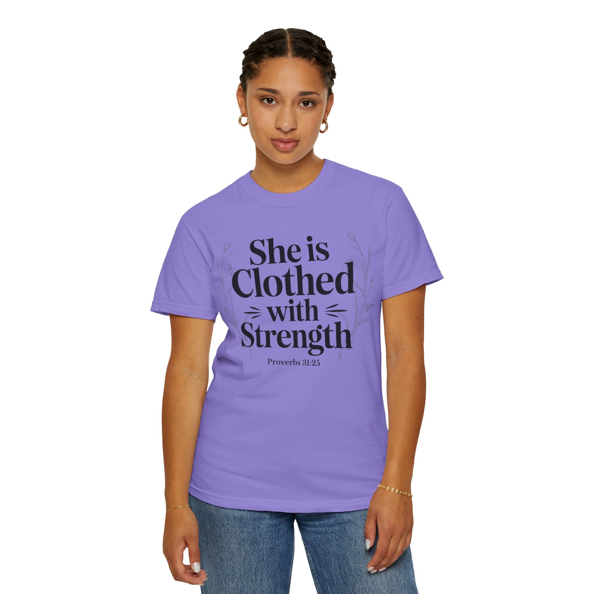 She Is Clothed With Strength T-Shirt — Proverbs 31:25 Inspirational Christian Tee Mother's Day Comfort Color