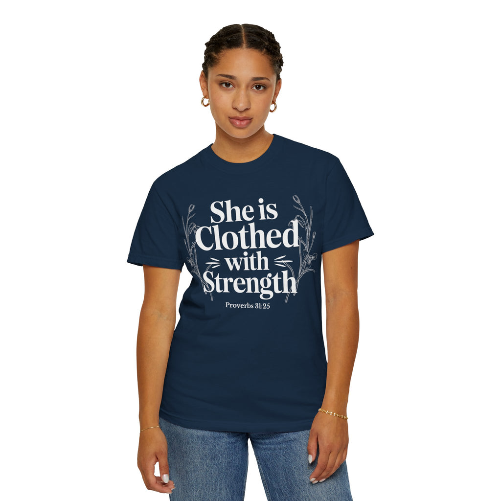 She Is Clothed With Strength T-Shirt — Proverbs 31:25 Inspirational Christian Tee Mother's Day Comfort Color
