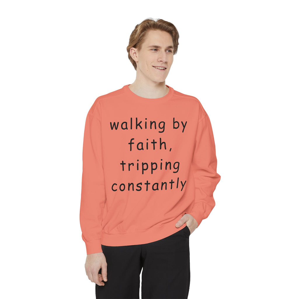 Faith & Fumble Sweatshirt — "walking by faith, tripping constantly" Christian Pullover Comfort Colors