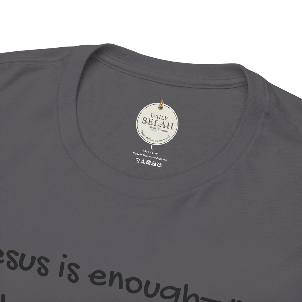 Christian T‑Shirt "Jesus is Enough — No Matter What You Lack" | Faith Graphic Tee