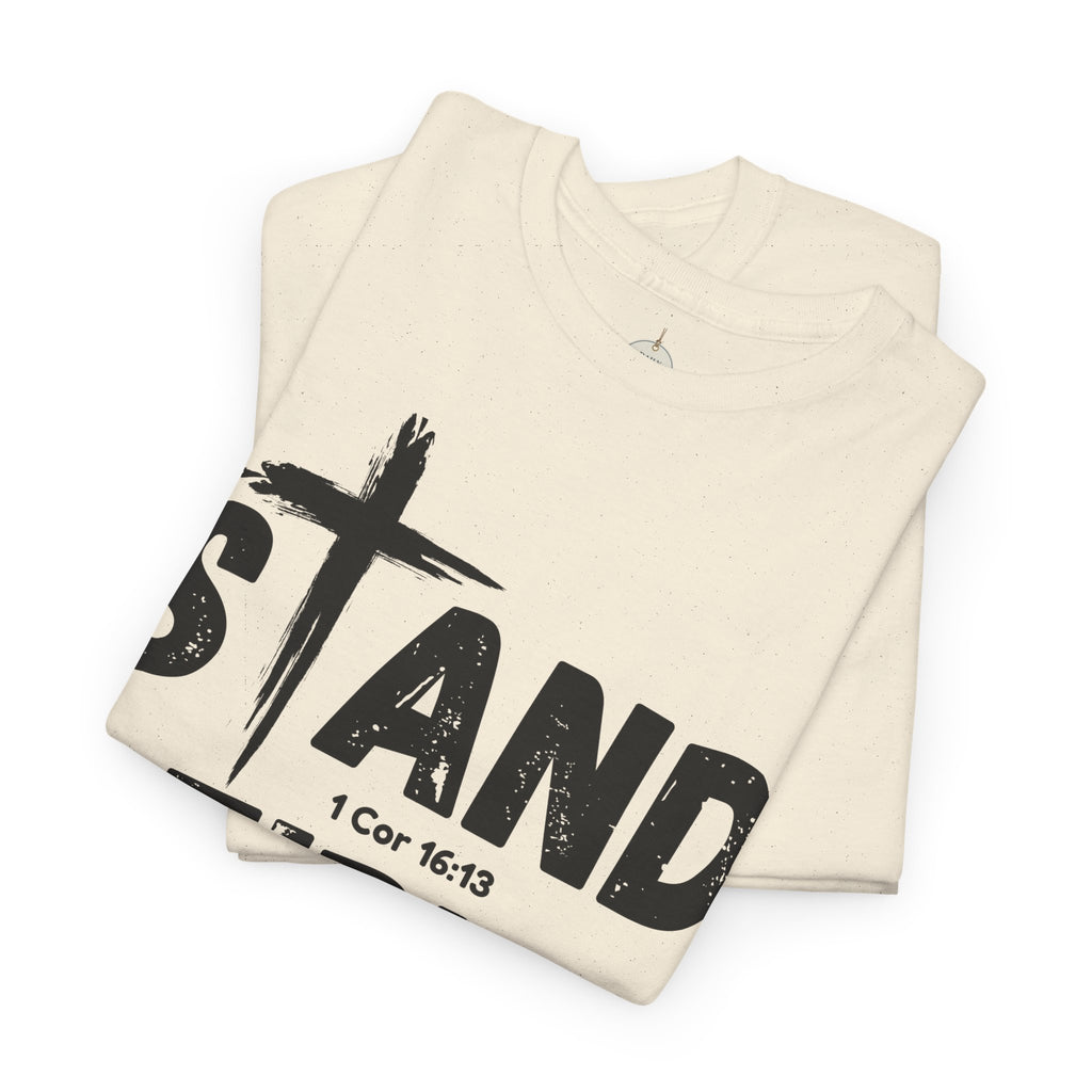 Stand Firm T-Shirt — Christian Faith Tee with Cross & 1 Cor 16:13 Inspirational Design