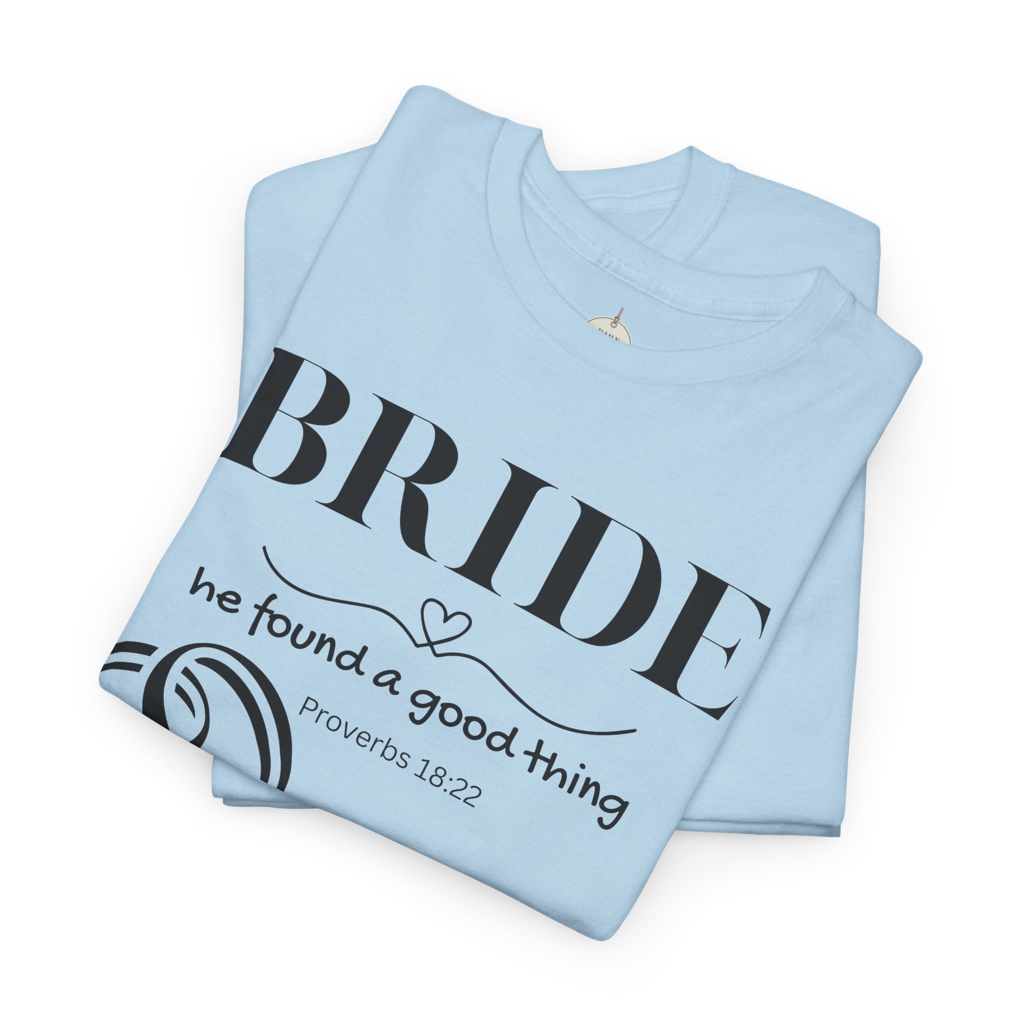 Bride T-Shirt — "We Found a Good Thing" Wedding Rings Tee - Christian - Personalized
