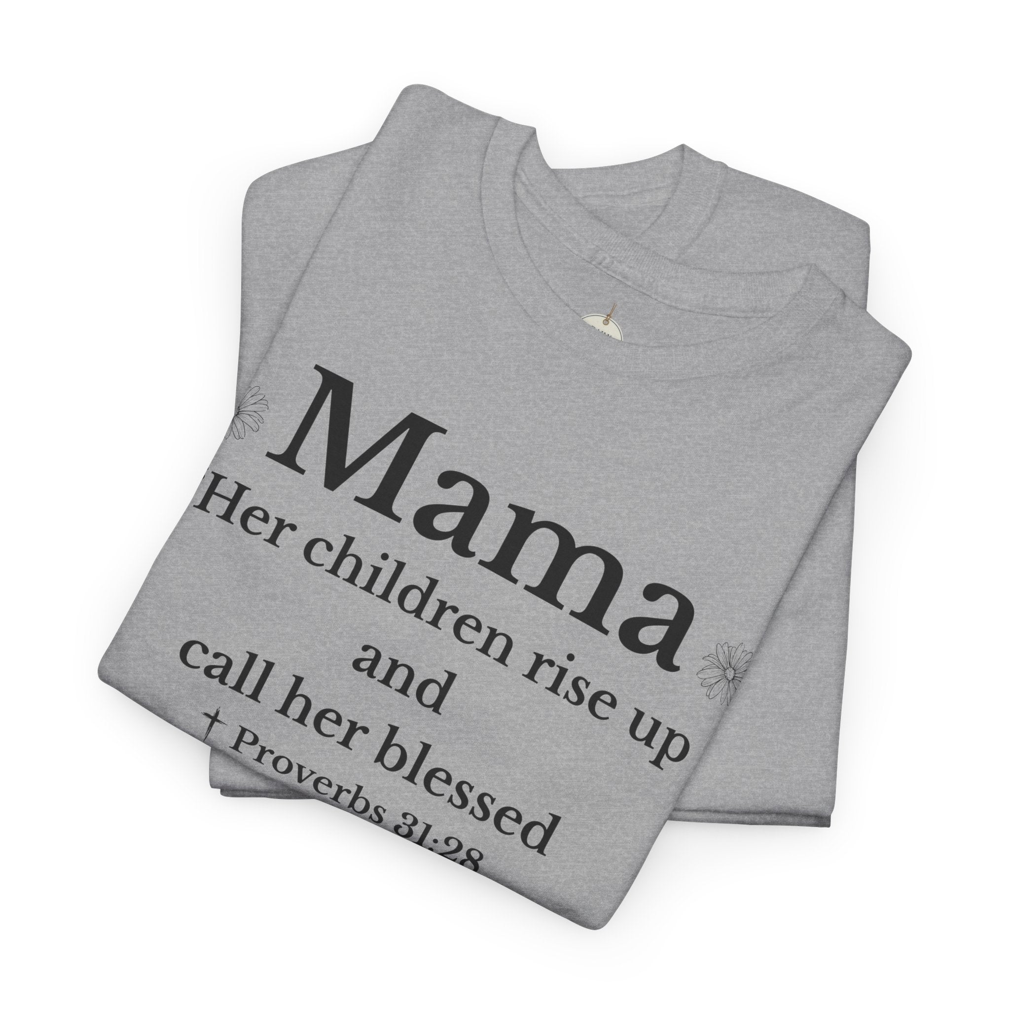 Mama Proverbs 31:28 T‑Shirt — 'Her children rise up and call her blessed' Floral Mom Tee - Mother's Day Gift