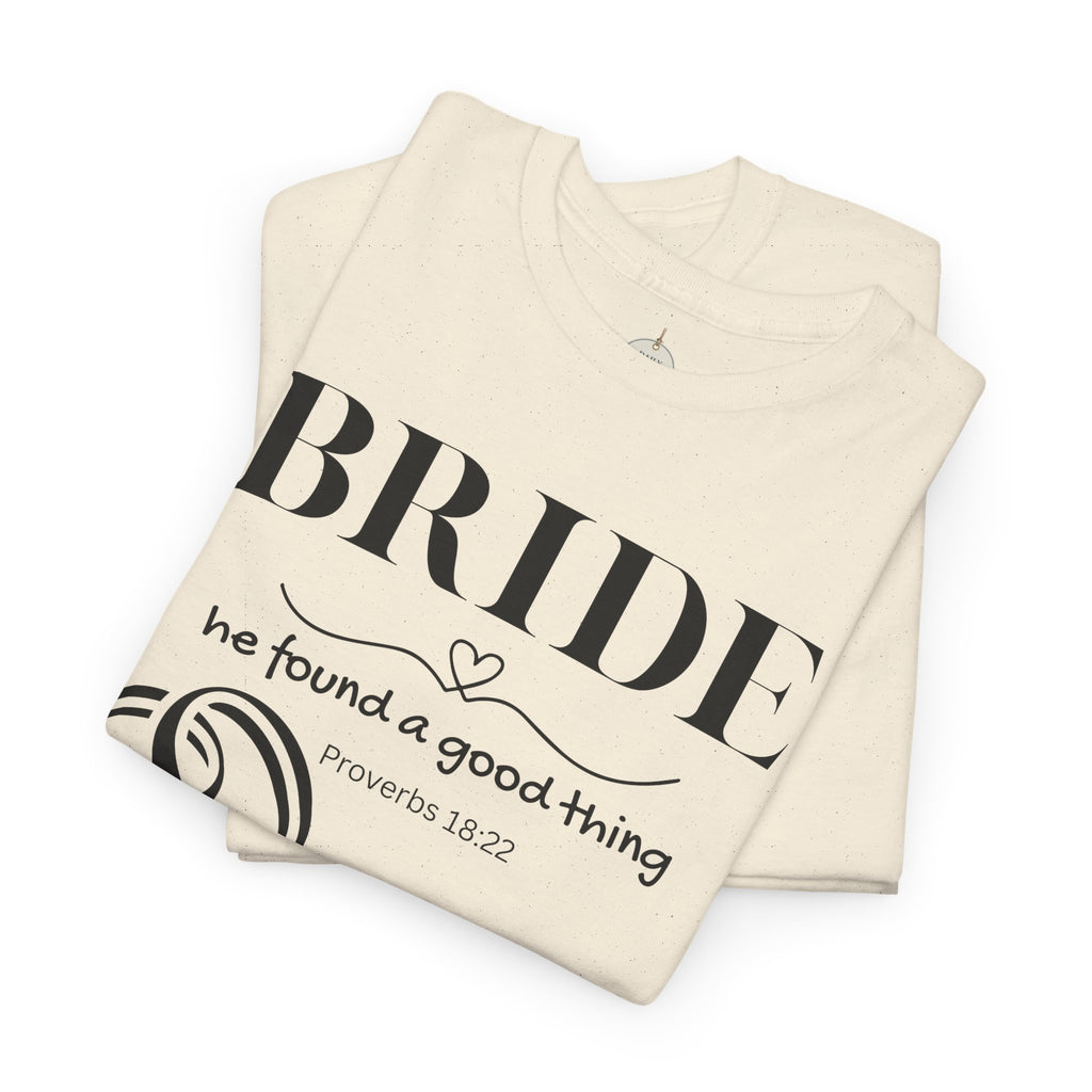 Bride T-Shirt — "We Found a Good Thing" Wedding Rings Tee - Christian - Personalized