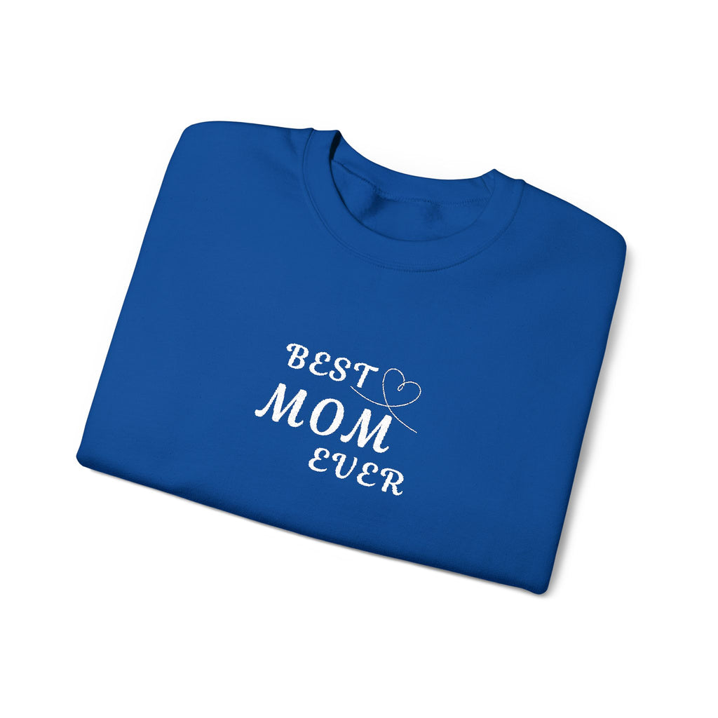 Embroidered Best Mom Ever Crewneck Sweatshirt