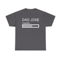 Dad Joke Loading T-Shirt — Funny Father’s Day Tee