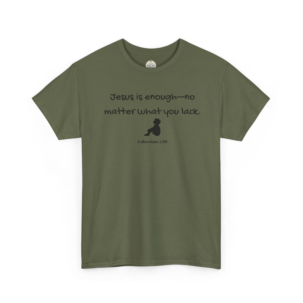 Christian T‑Shirt "Jesus is Enough — No Matter What You Lack" | Faith Graphic Tee