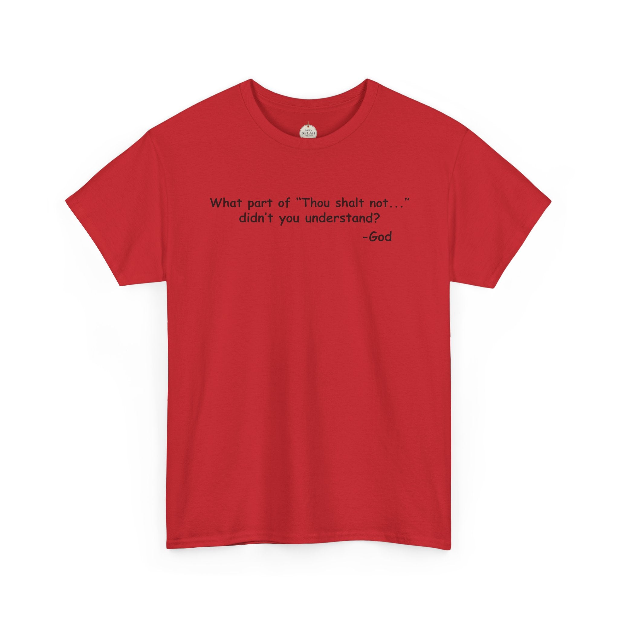 Christian T-Shirt "What part of 'Thou shalt not'... didn't you understand?" - Faith Quote Tee