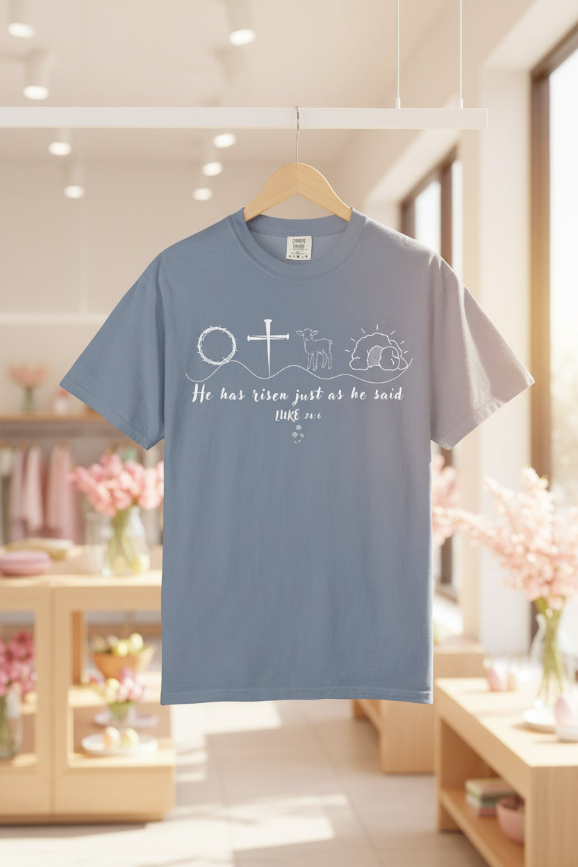 Easter Resurrection T-Shirt — "He Has Risen Just As He Said" Christian Tee Luke 24:6 (Comfort Colors)