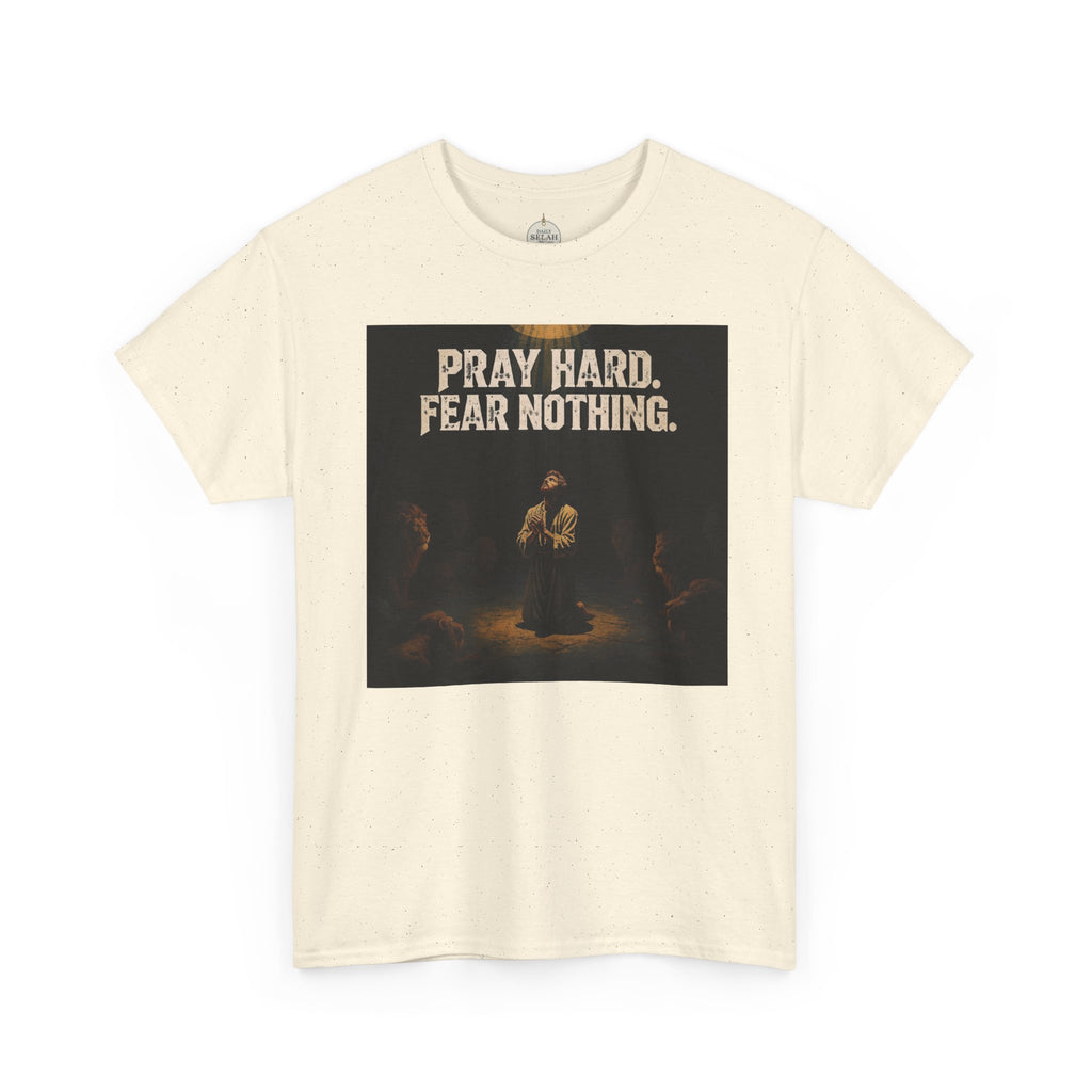 Pray Hard Fear Nothing Tee — Christian Inspirational Graphic T-Shirt