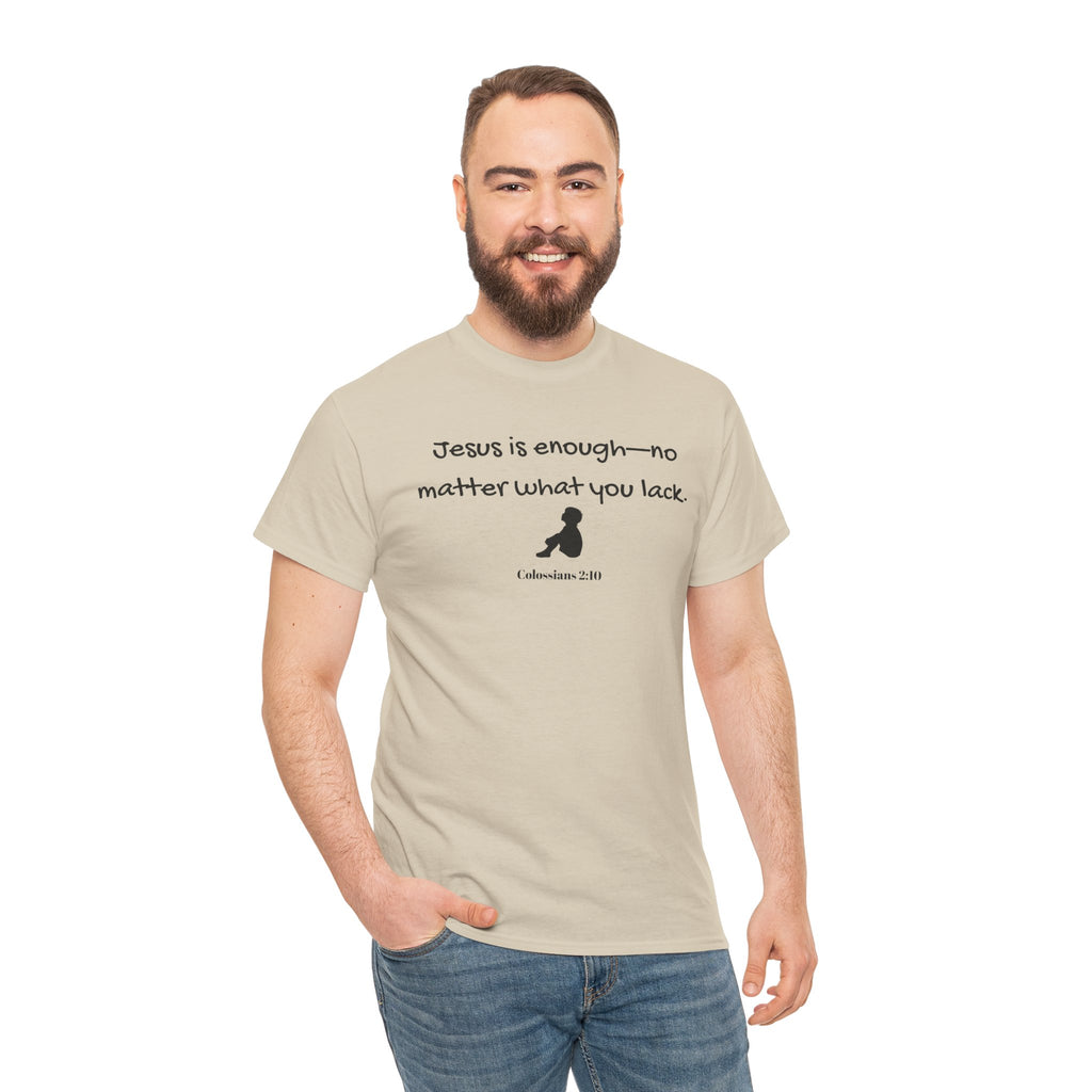 Christian T‑Shirt "Jesus is Enough — No Matter What You Lack" | Faith Graphic Tee