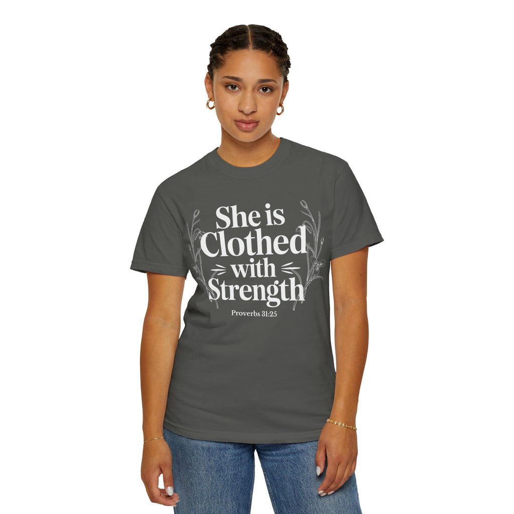 She Is Clothed With Strength T-Shirt — Proverbs 31:25 Inspirational Christian Tee Mother's Day Comfort Color