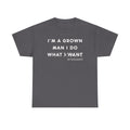 Dog Lover T‑Shirt — “I’m a Grown Man I Do What My Dog Wants” Funny Pet Tee