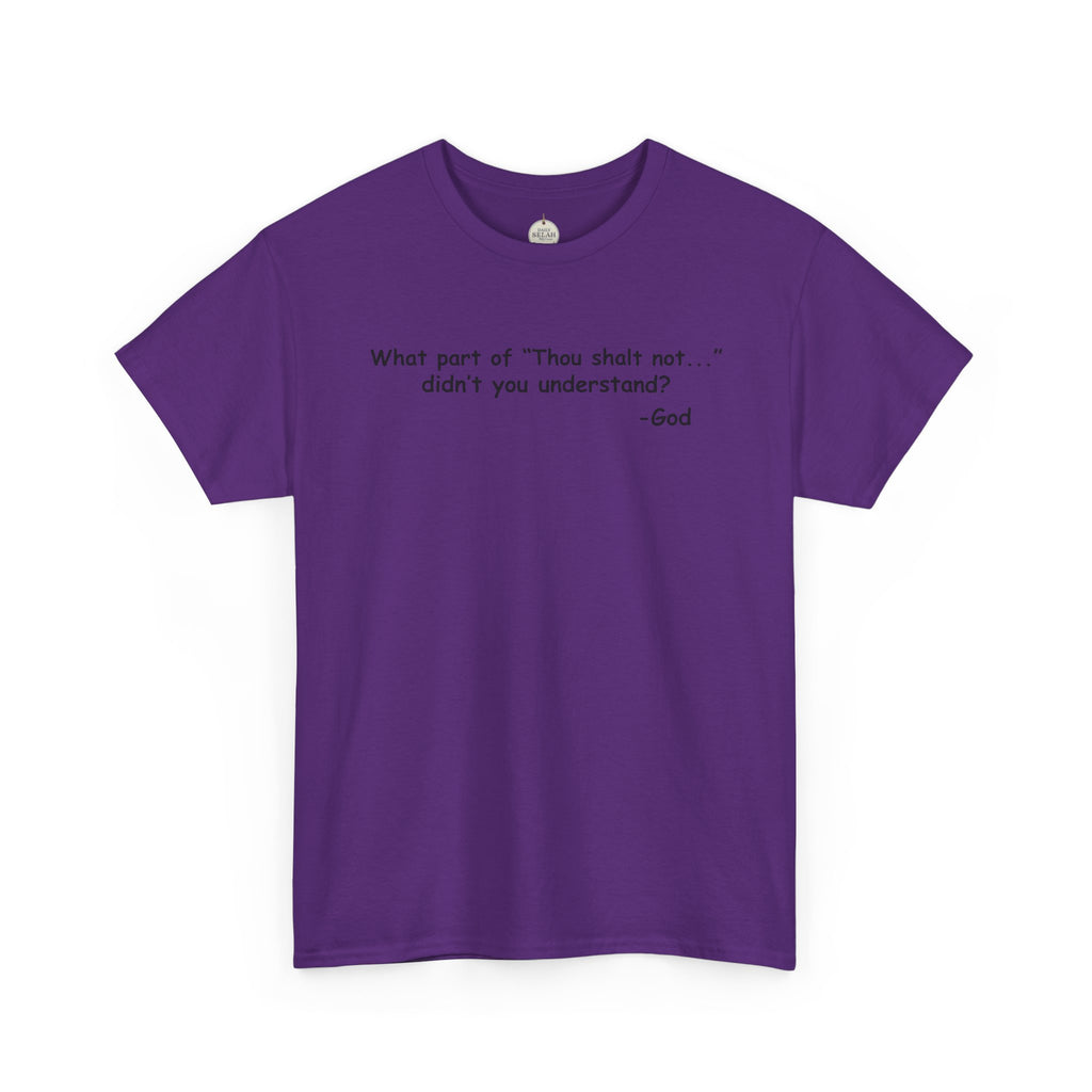 Christian T-Shirt "What part of 'Thou shalt not'... didn't you understand?" - Faith Quote Tee