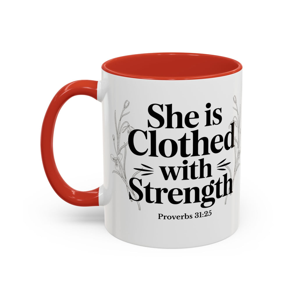 She Is Clothed with Strength Coffee Mug — Proverbs 31:25 Inspirational Accent Mug (11/15oz) - Mother's Day