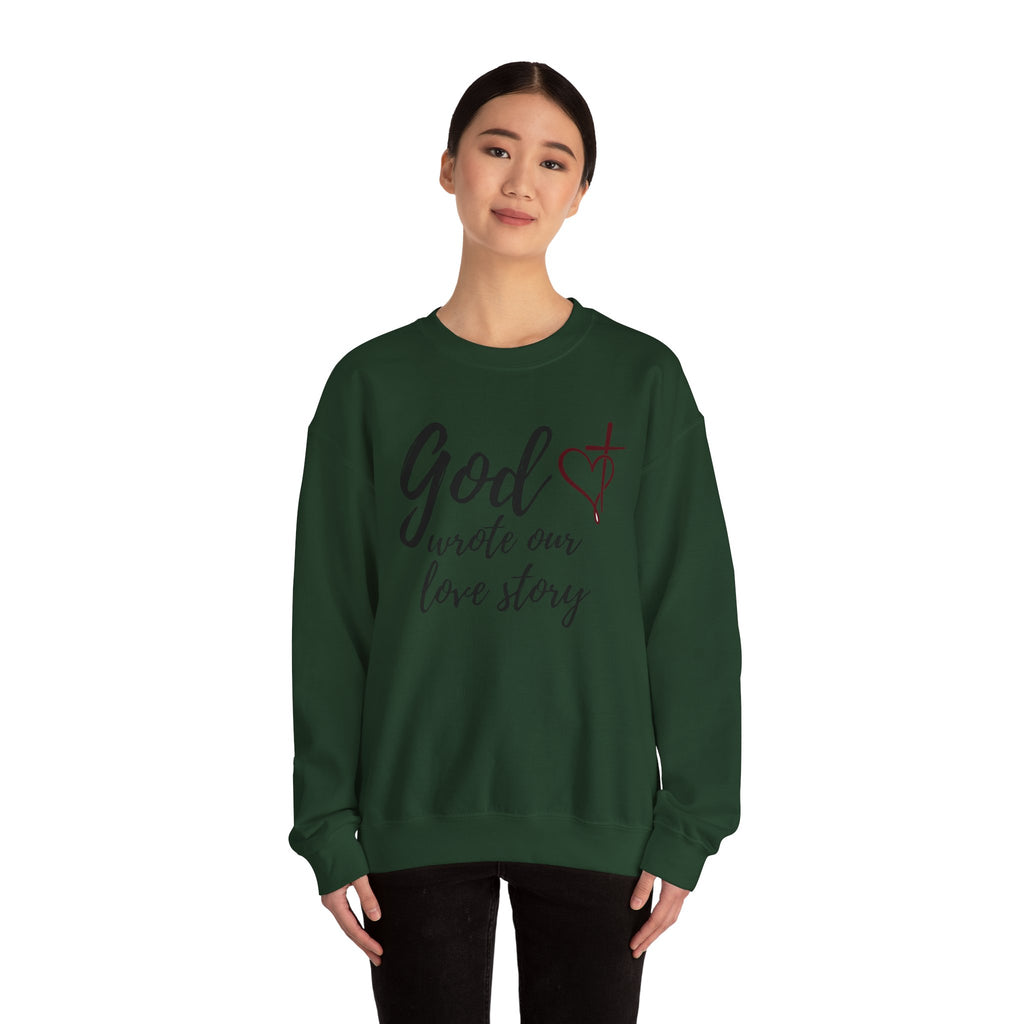 God Wrote Our Love Story Crewneck Sweatshirt