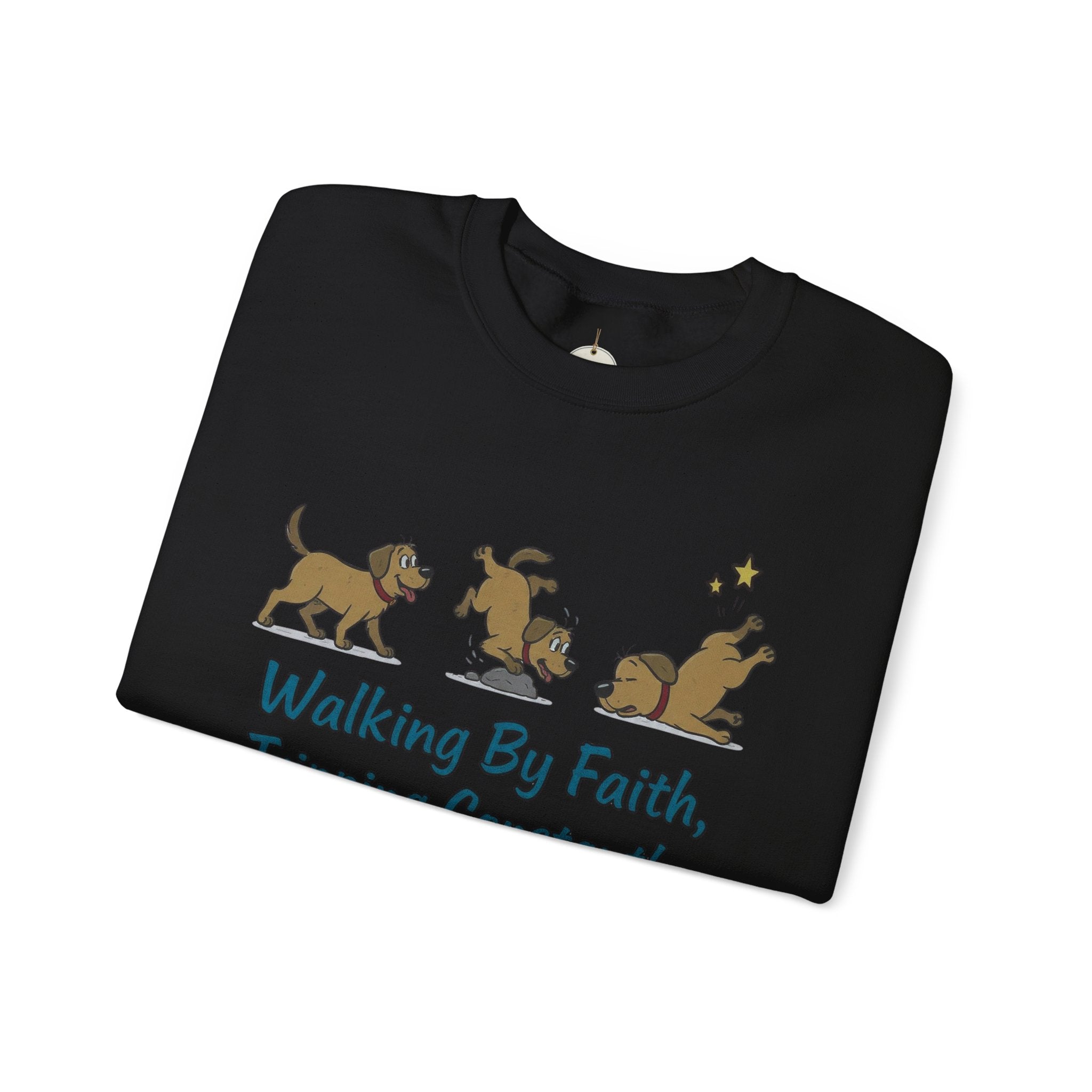 Crewneck Sweatshirt — "Walking By Faith, Tripping Constantly" Cute Puppy Graphic