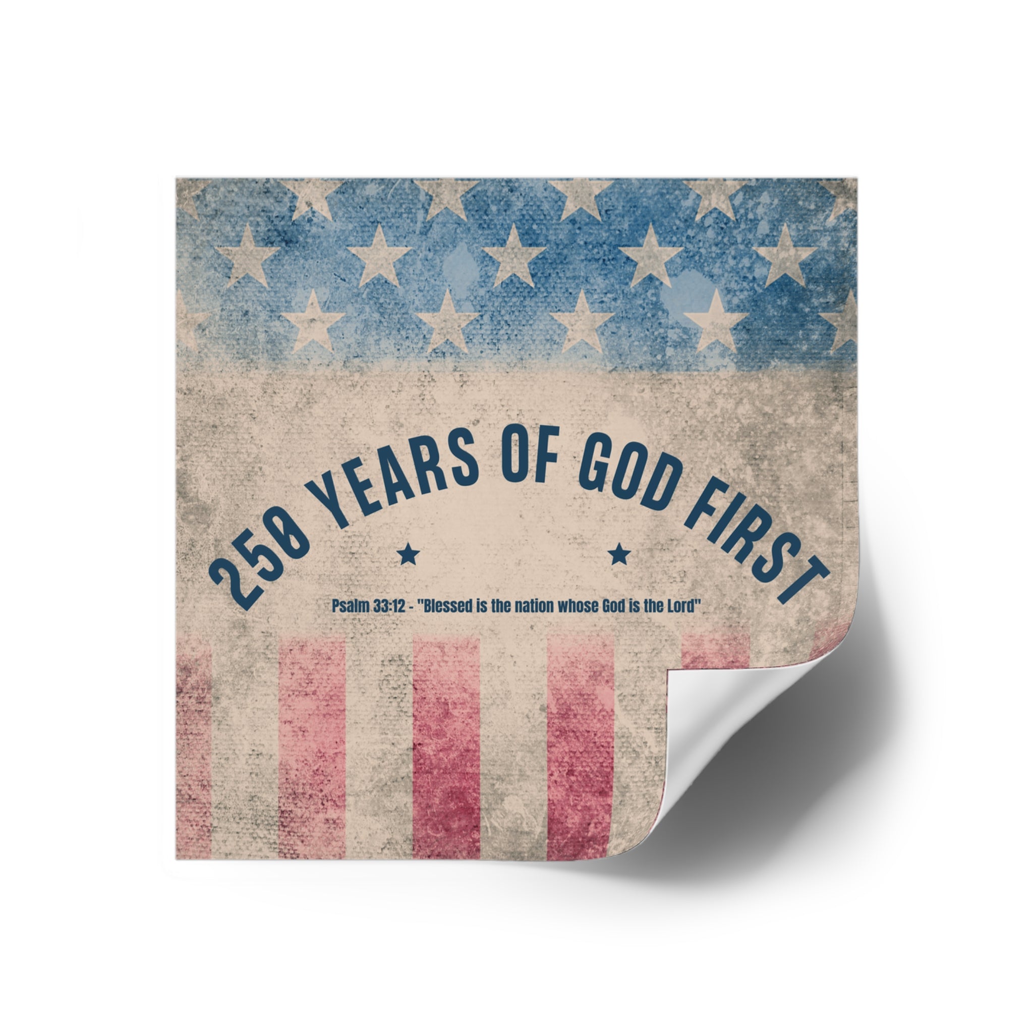 Square Sticker — “250 Years of God First” Patriotic Flag Sticker (Psalm 33:12)