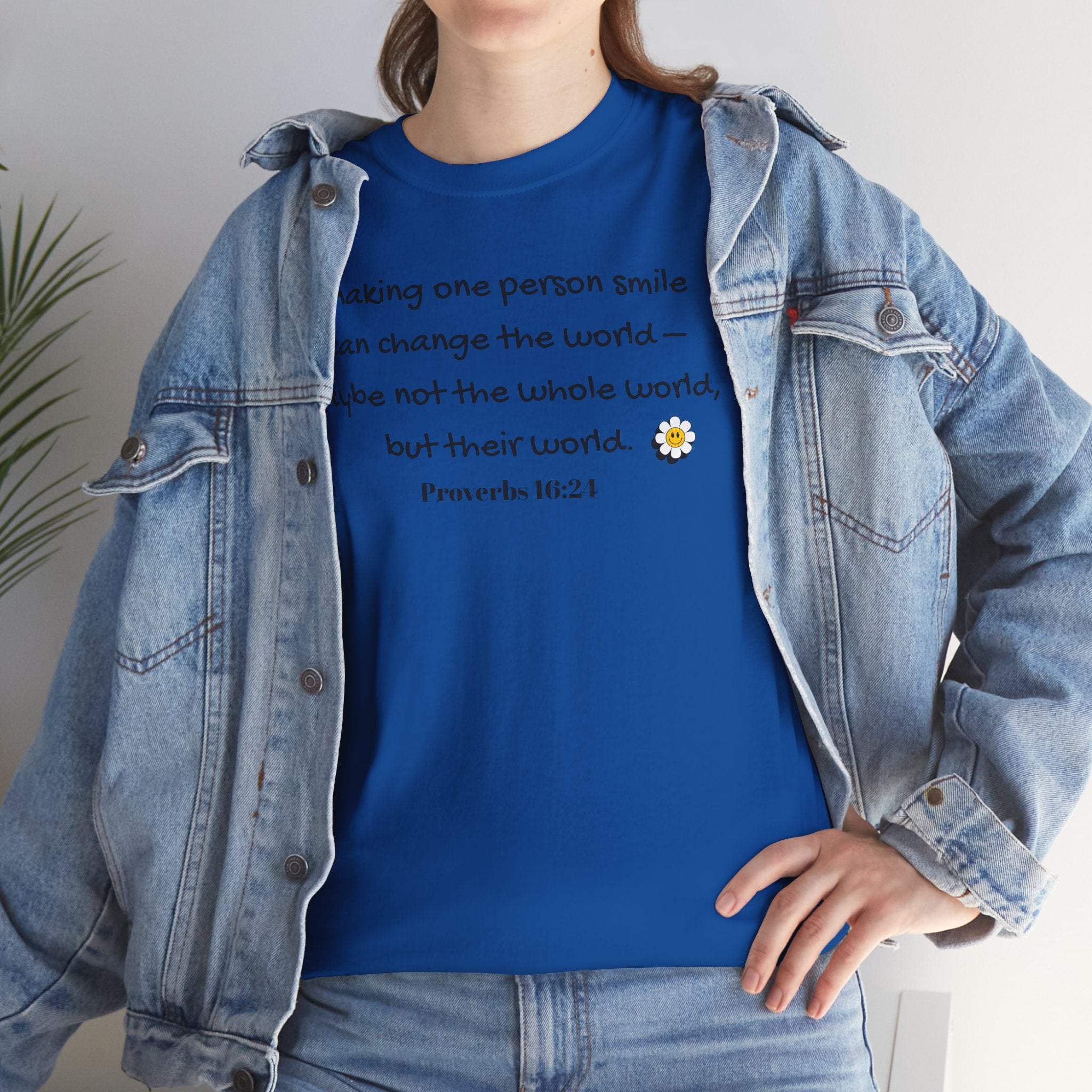 Inspirational Daisy Tee — “Making one person smile can change the world” Proverbs 11:21