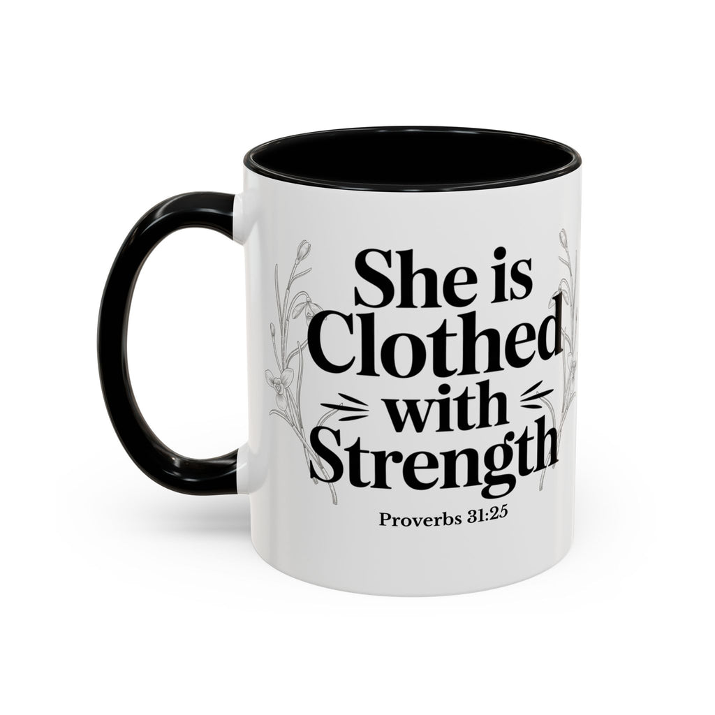 She Is Clothed with Strength Coffee Mug — Proverbs 31:25 Inspirational Accent Mug (11/15oz) - Mother's Day