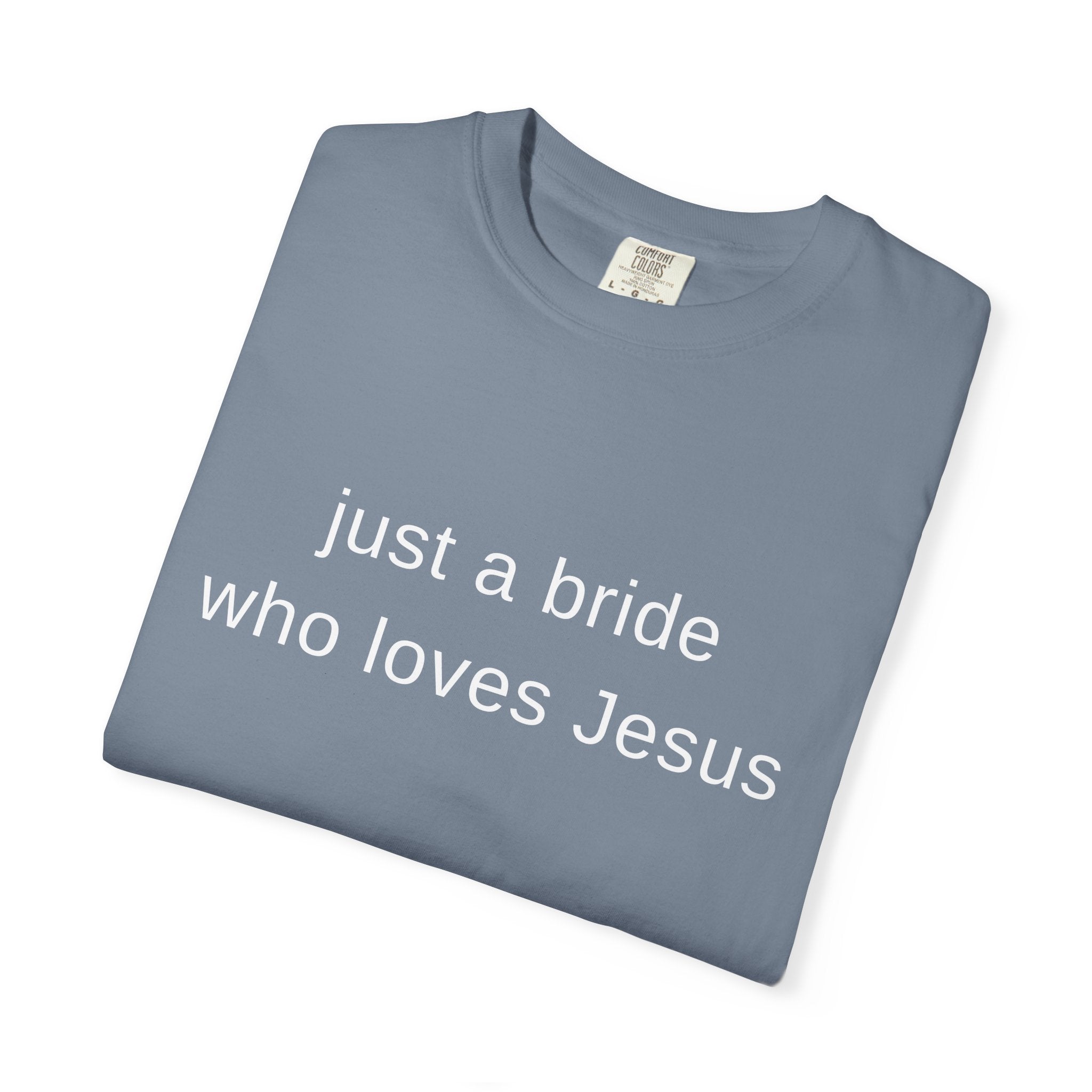 Just a Bride Who Loves Jesus T-Shirt — Christian Bridal Tee