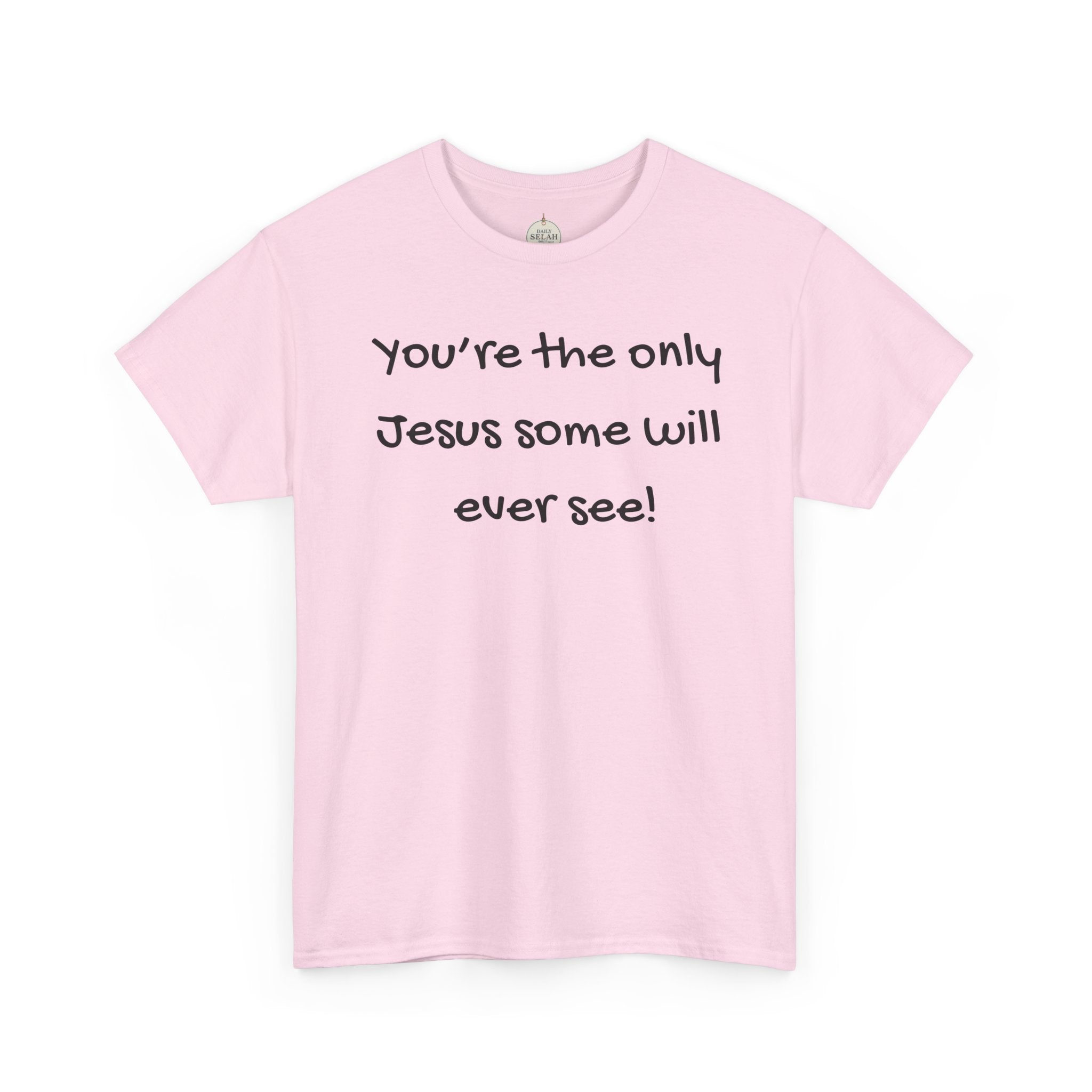 Christian T-Shirt "You’re the only Jesus some will ever see" — Faith-Based Inspirational Tee