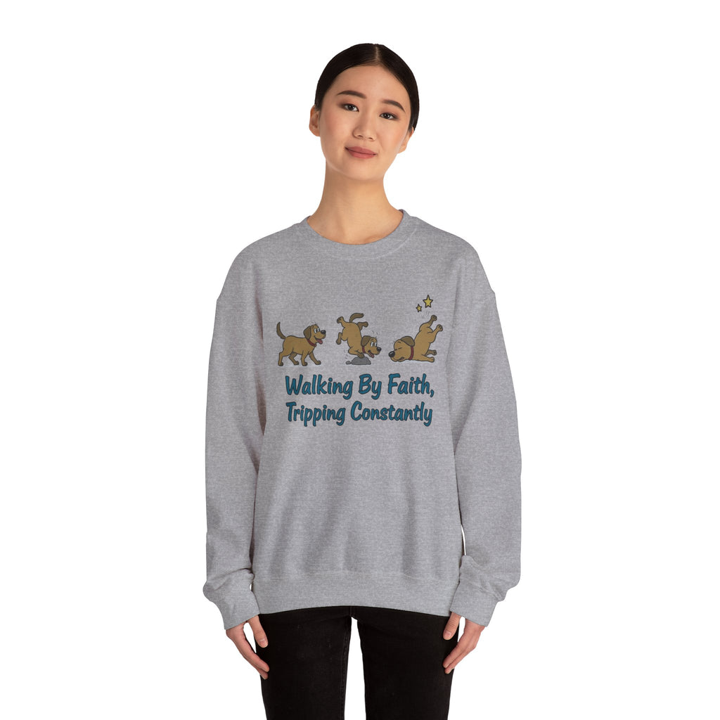 Crewneck Sweatshirt — "Walking By Faith, Tripping Constantly" Cute Puppy Graphic