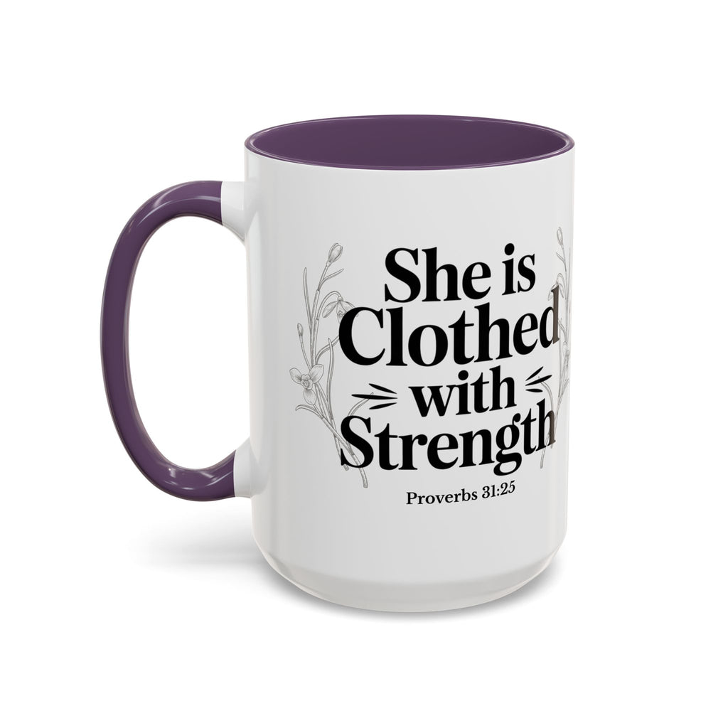 She Is Clothed with Strength Coffee Mug — Proverbs 31:25 Inspirational Accent Mug (11/15oz) - Mother's Day