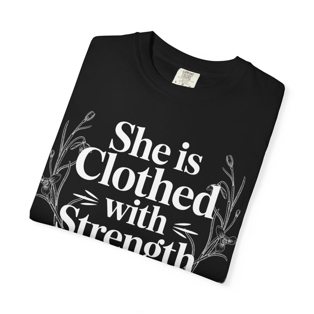 She Is Clothed With Strength T-Shirt — Proverbs 31:25 Inspirational Christian Tee Mother's Day Comfort Color
