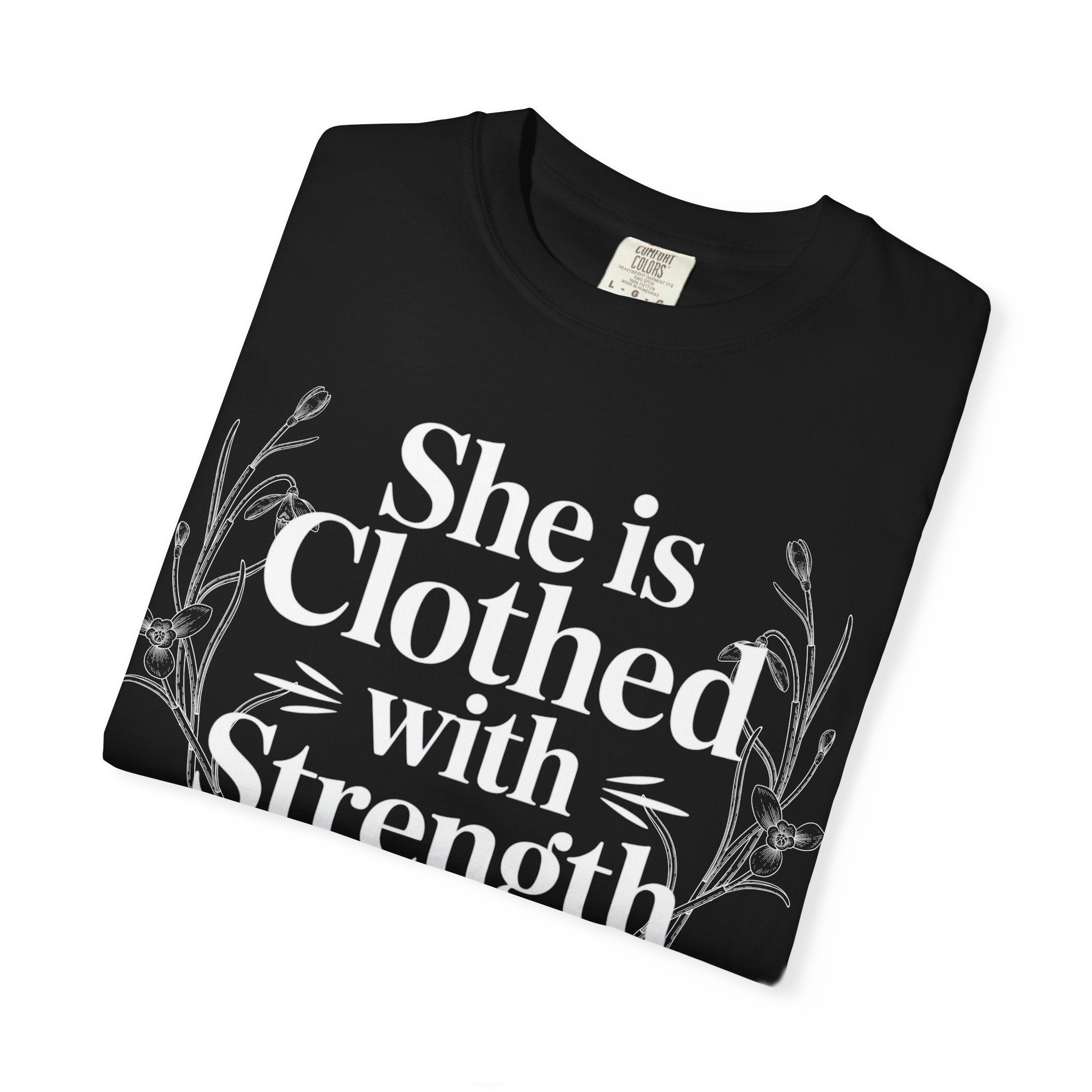 She Is Clothed With Strength T-Shirt — Proverbs 31:25 Inspirational Christian Tee Mother's Day Comfort Color