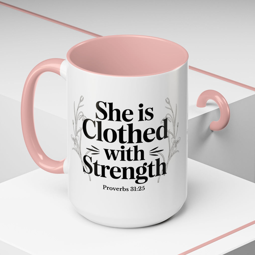 She Is Clothed with Strength Coffee Mug — Proverbs 31:25 Inspirational Accent Mug (11/15oz) - Mother's Day