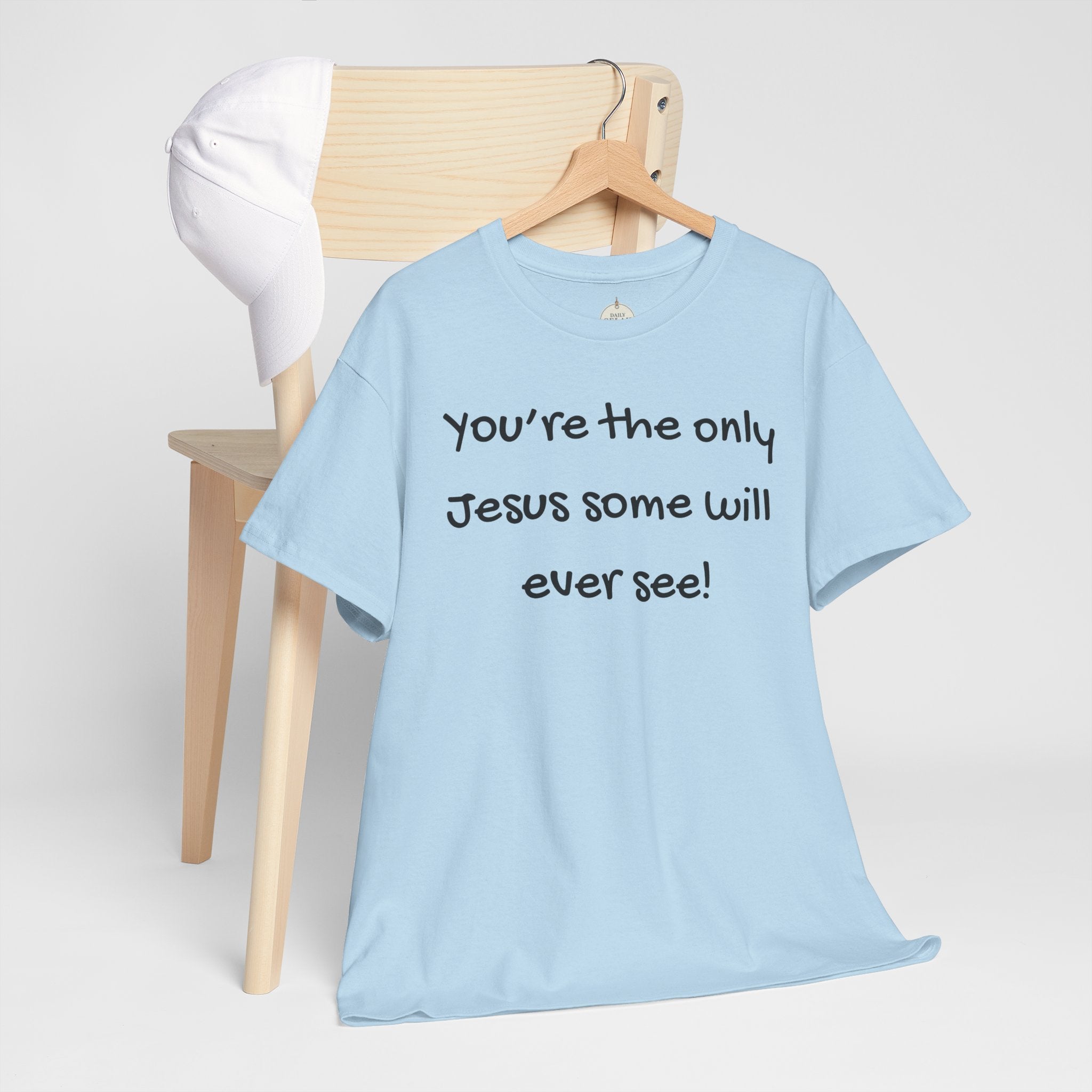 Christian T-Shirt "You’re the only Jesus some will ever see" — Faith-Based Inspirational Tee