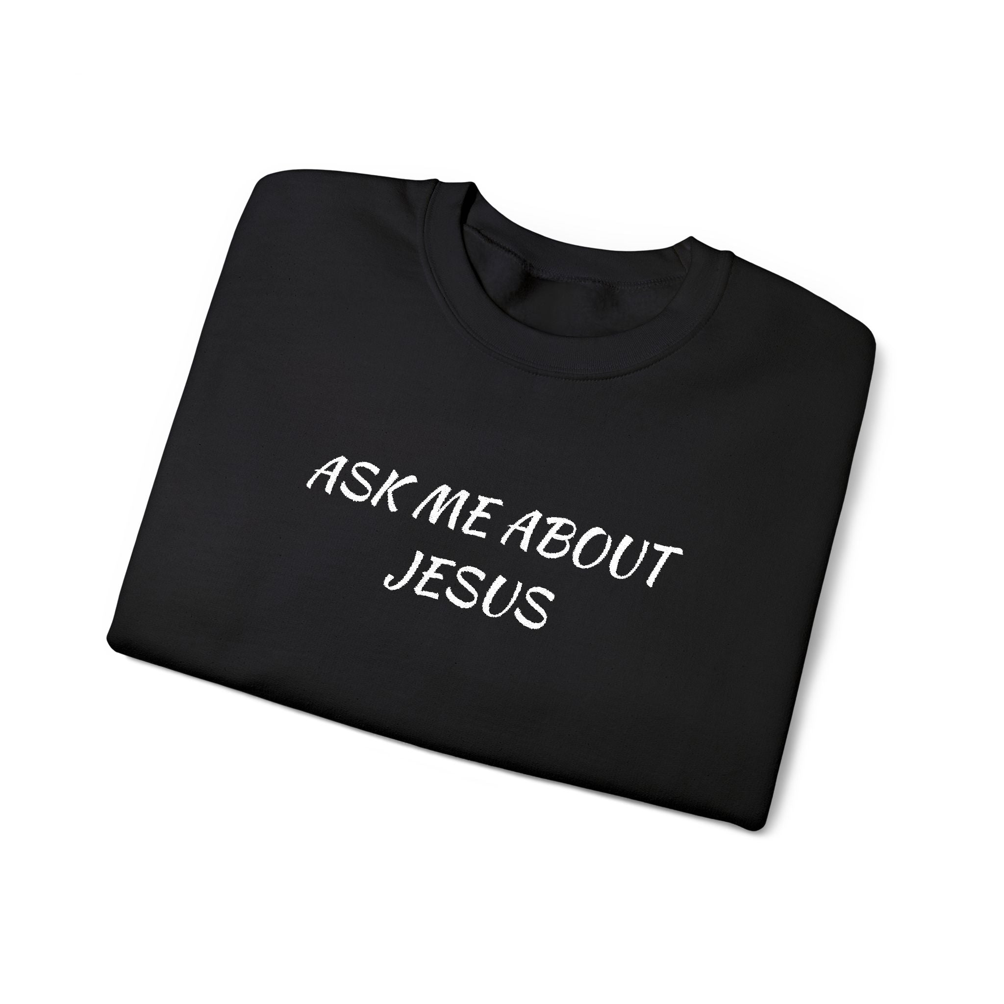 Embroidered Ask Me About Jesus Crewneck Sweatshirt — Christian Faith Conversation Pullover
