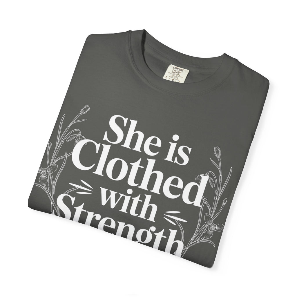 She Is Clothed With Strength T-Shirt — Proverbs 31:25 Inspirational Christian Tee Mother's Day Comfort Color