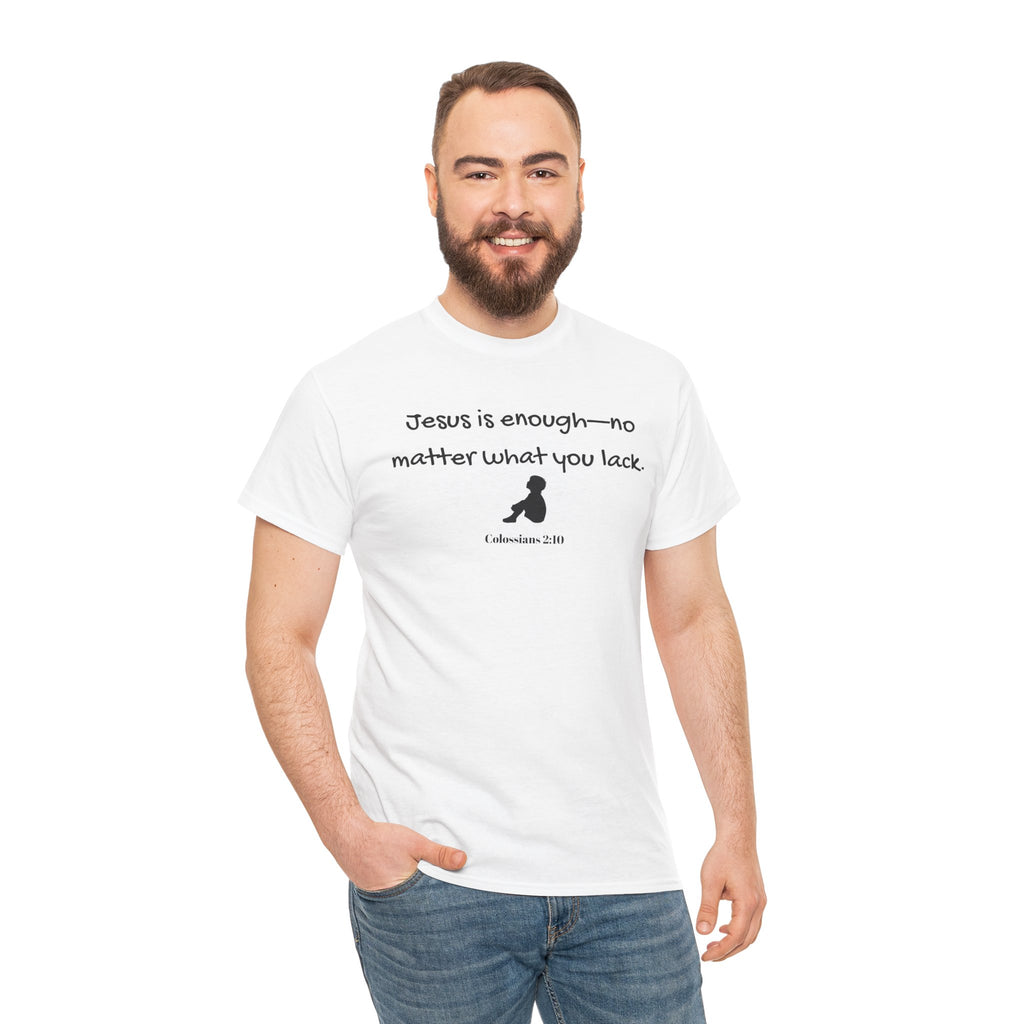 Christian T‑Shirt "Jesus is Enough — No Matter What You Lack" | Faith Graphic Tee
