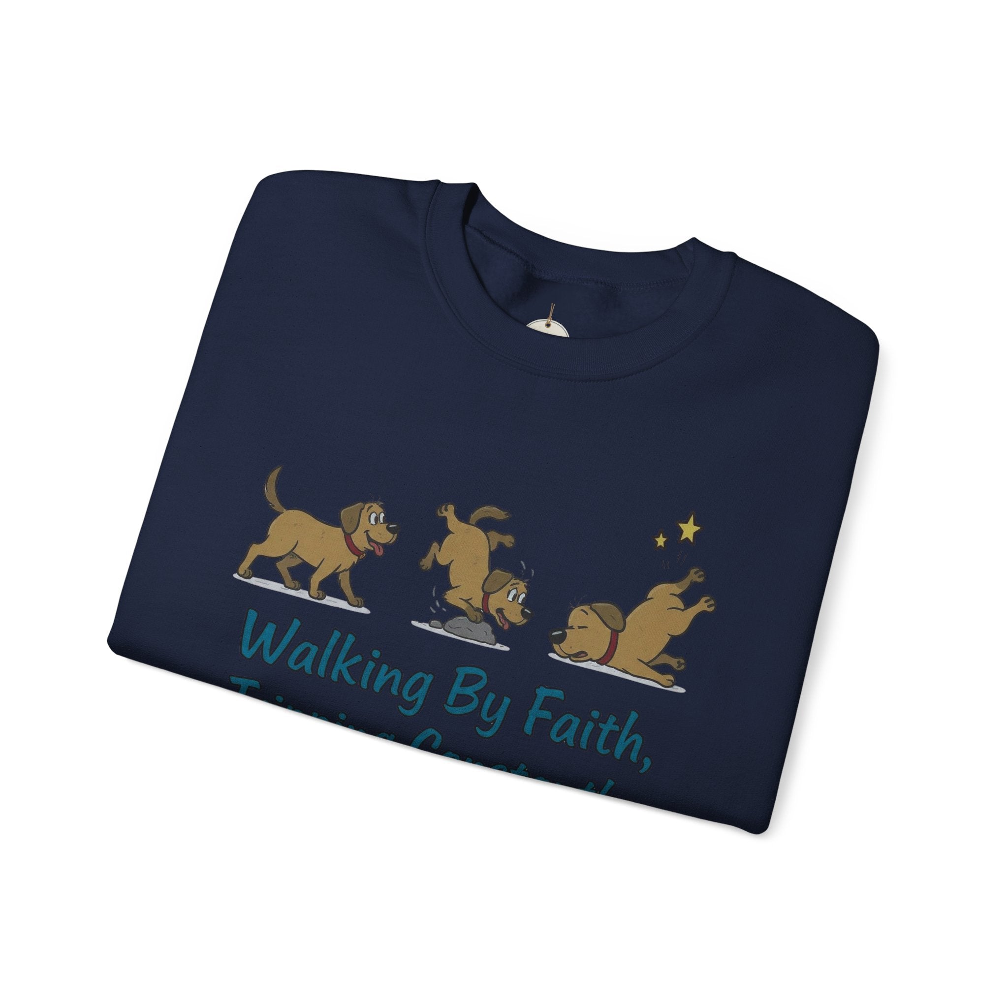 Crewneck Sweatshirt — "Walking By Faith, Tripping Constantly" Cute Puppy Graphic