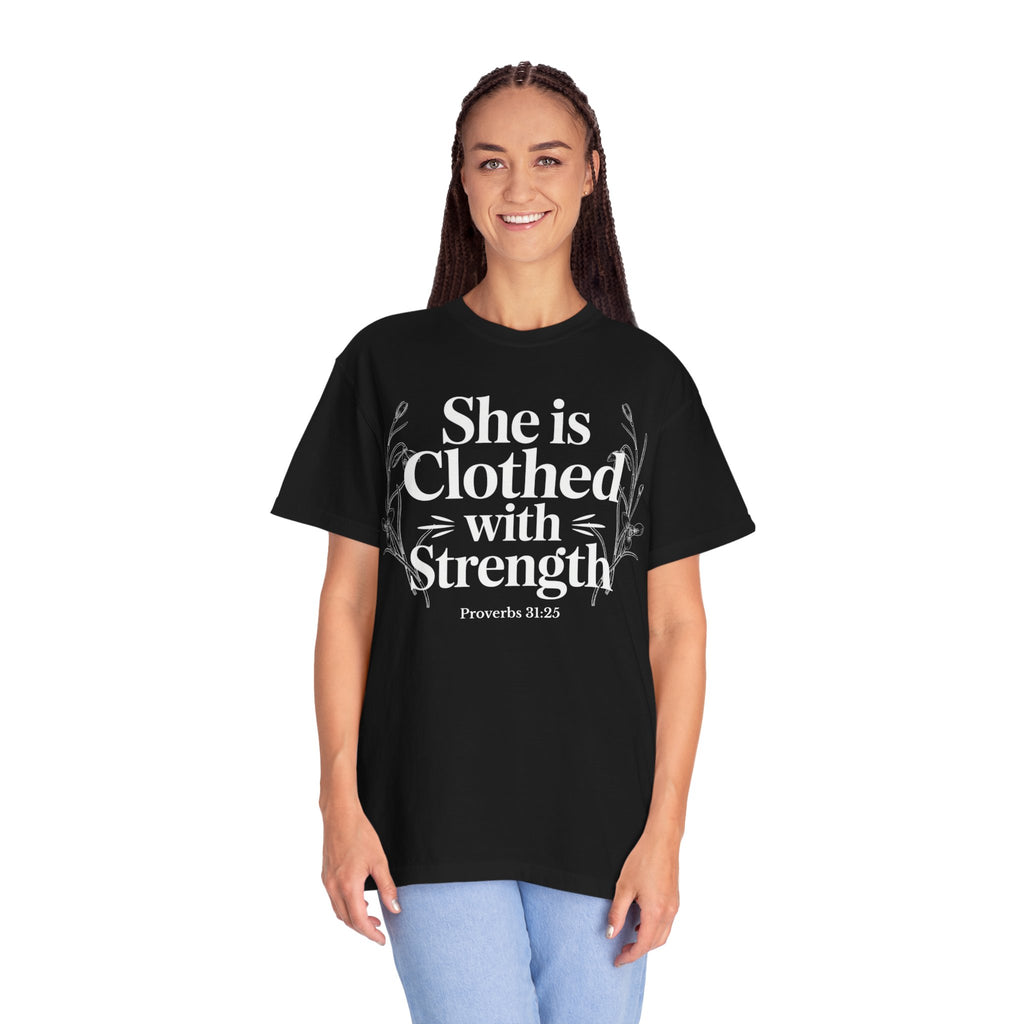 She Is Clothed With Strength T-Shirt — Proverbs 31:25 Inspirational Christian Tee Mother's Day Comfort Color