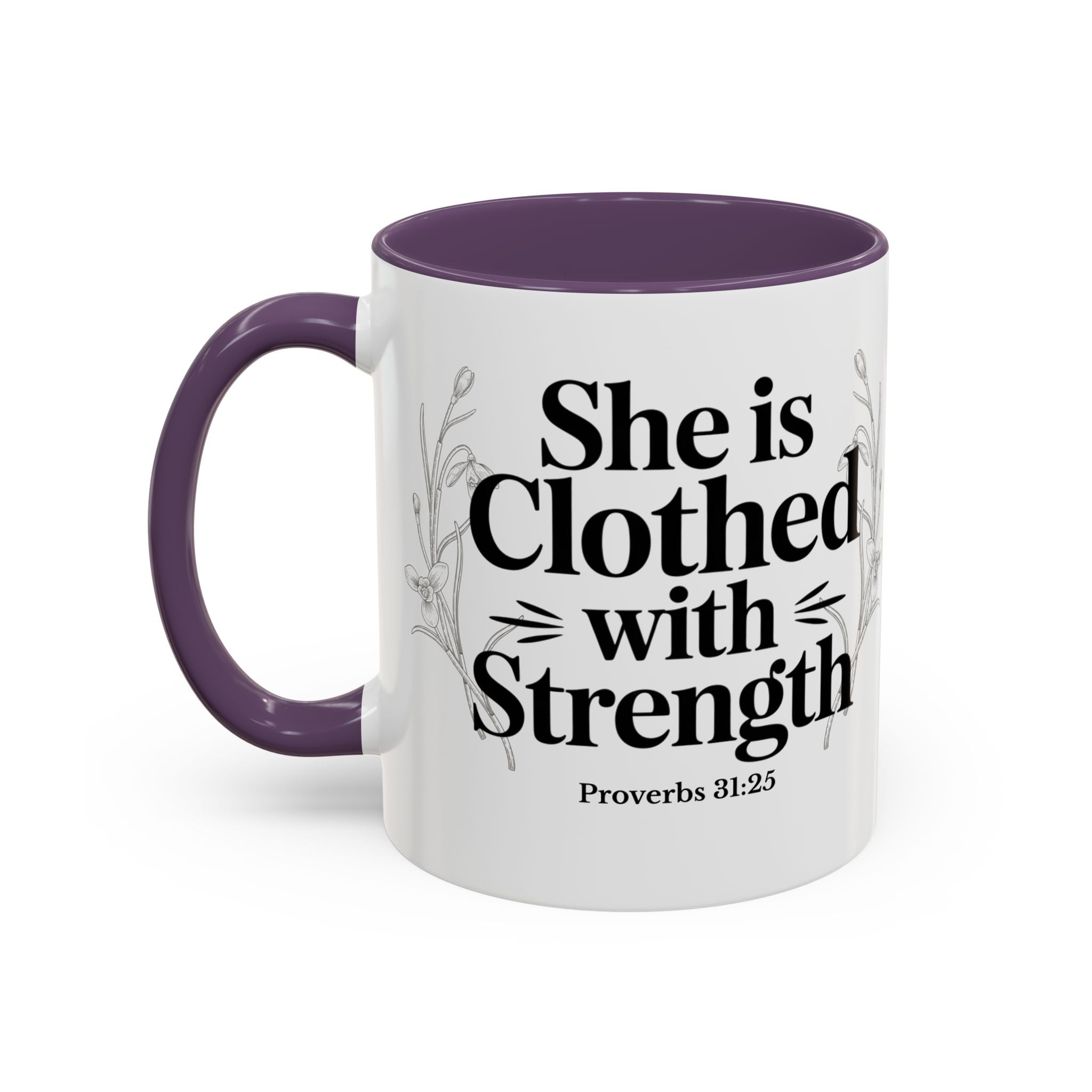 She Is Clothed with Strength Coffee Mug — Proverbs 31:25 Inspirational Accent Mug (11/15oz) - Mother's Day