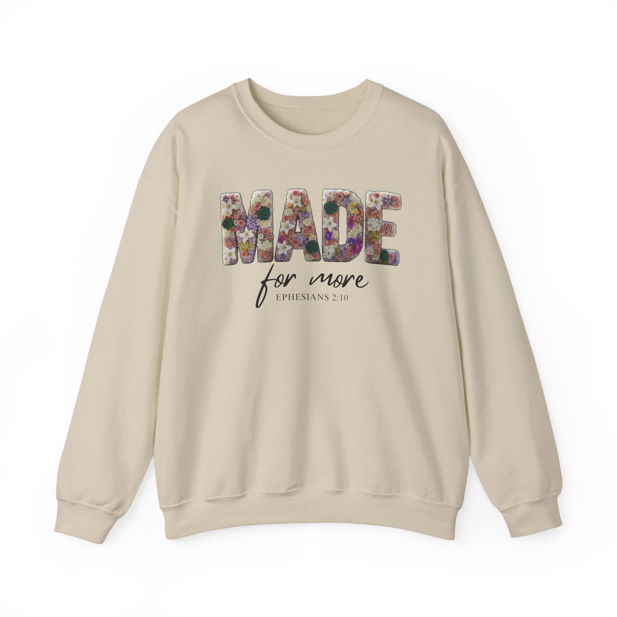 Crewneck Sweatshirt — "Made for More" Floral Inspirational Pullover Ephesians 2:10