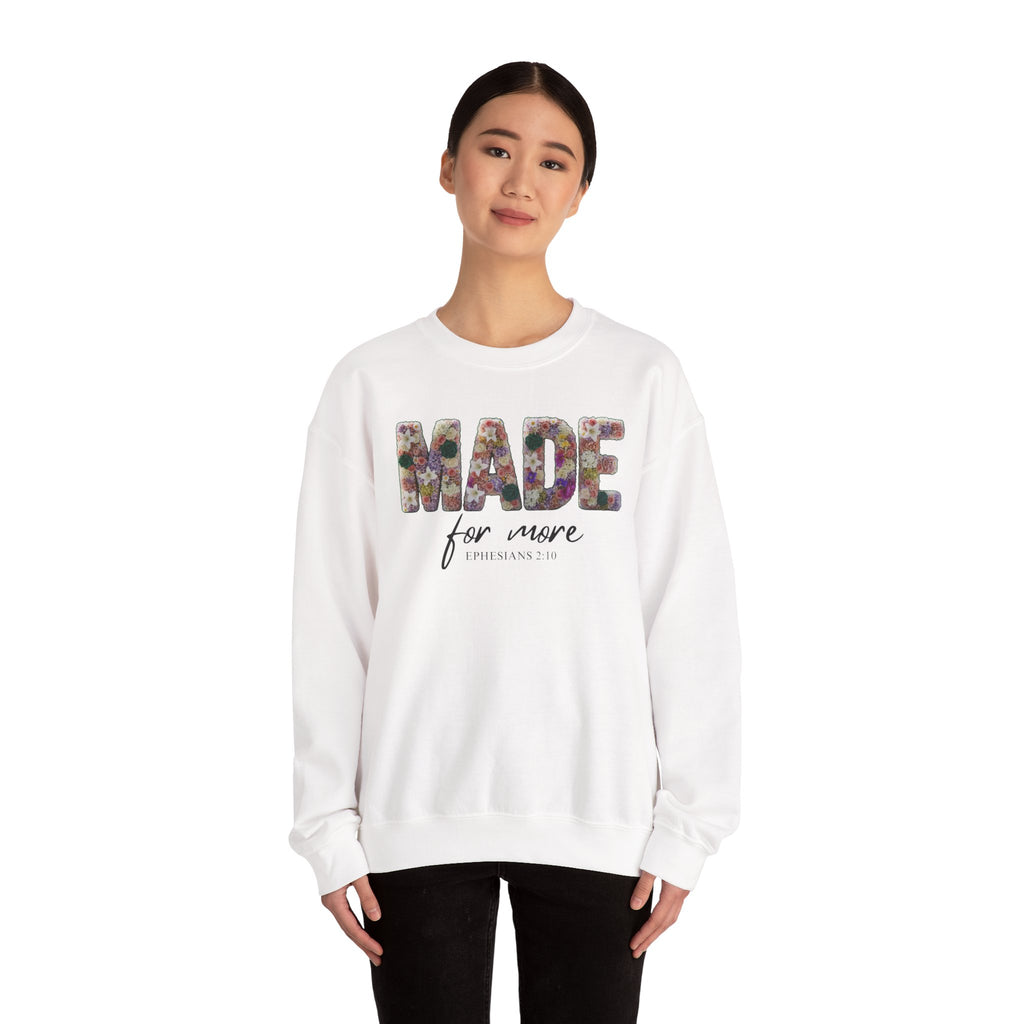Crewneck Sweatshirt — "Made for More" Floral Inspirational Pullover Ephesians 2:10