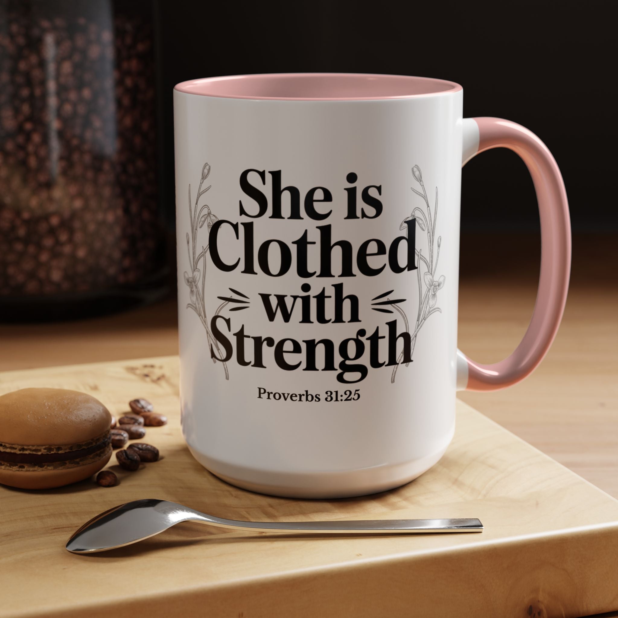 She Is Clothed with Strength Coffee Mug — Proverbs 31:25 Inspirational Accent Mug (11/15oz) - Mother's Day